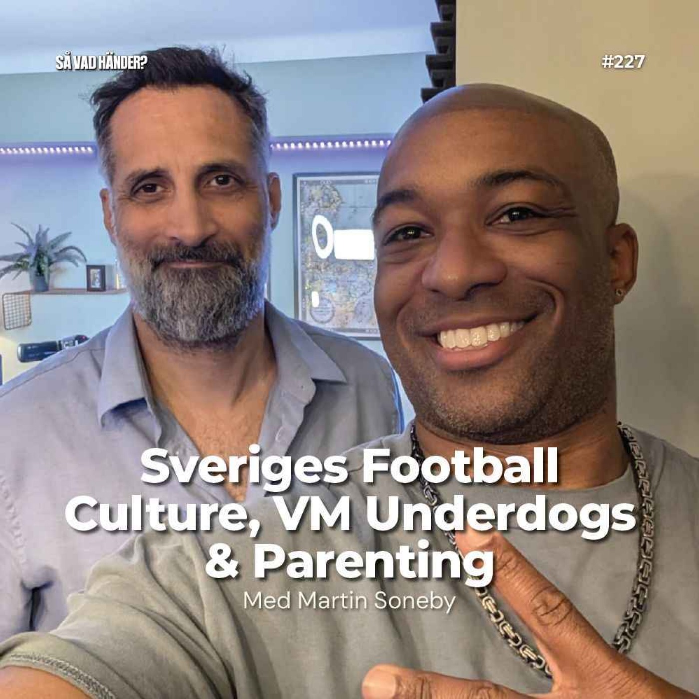 #227: Sverige Football Culture, VM Underdogs & Parenting med Martin Soneby