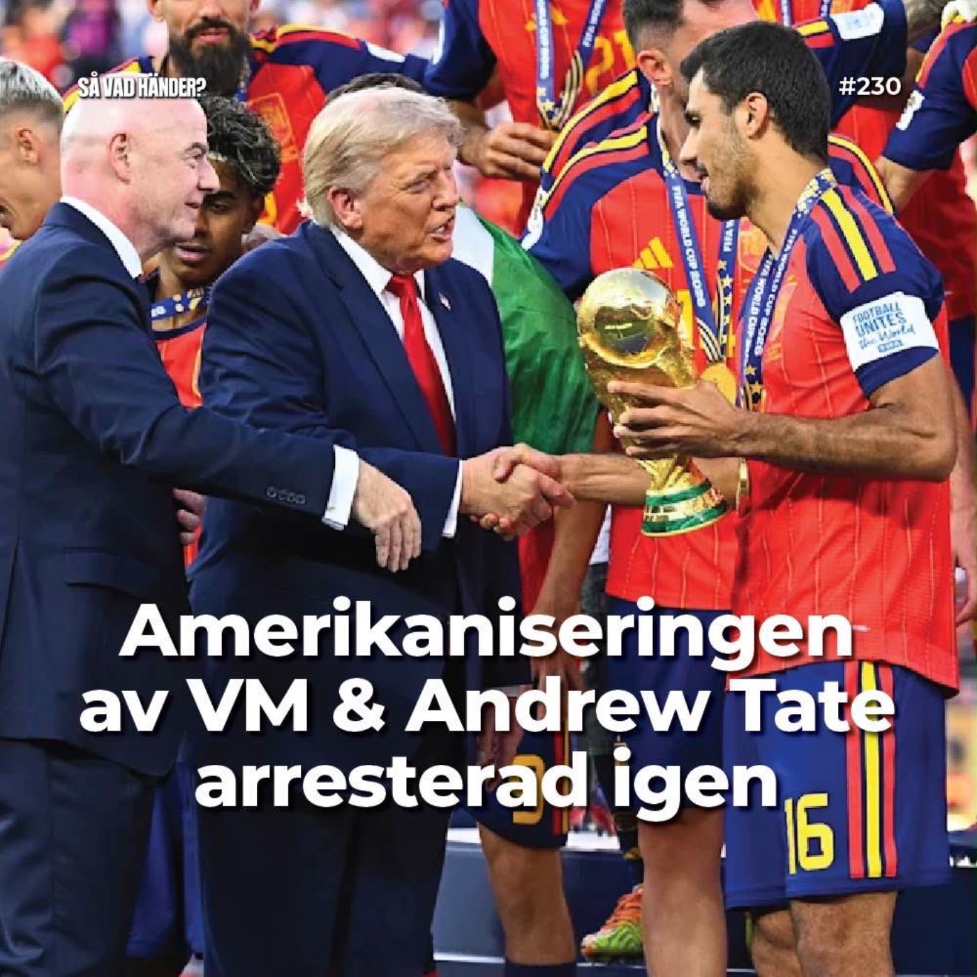#230: Amerikaniseringen av VM & Andrew Tate arresterad igen episode artwork