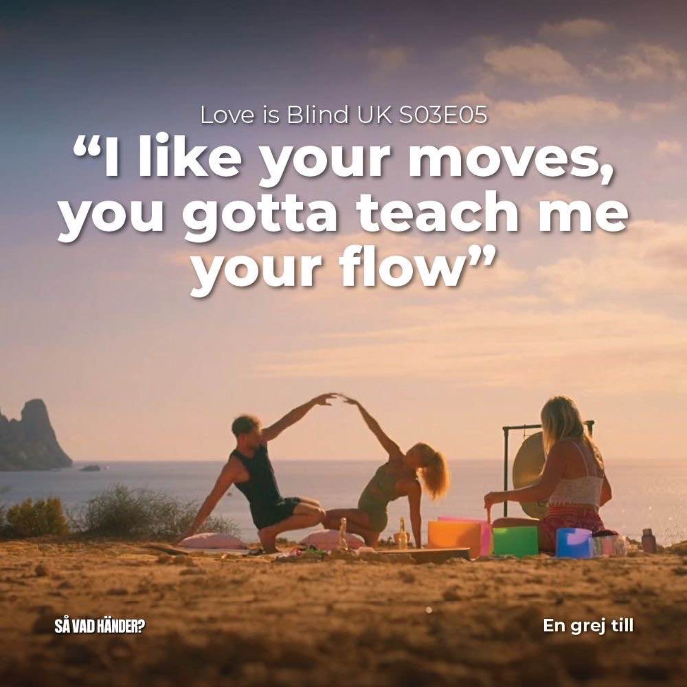 En grej till: Love is Blind UK s03e05 – ”I like your moves, you gotta teach me your flow”