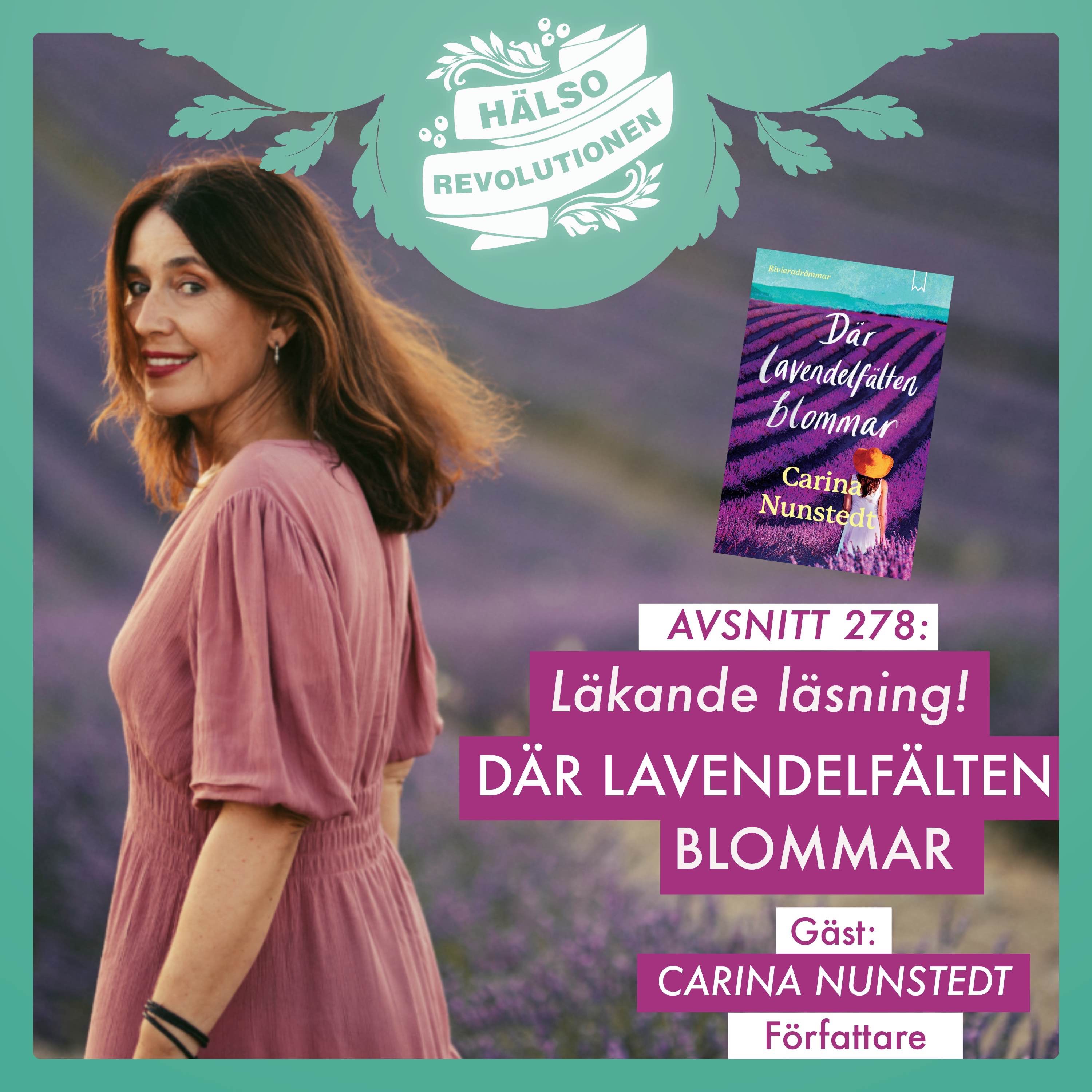 AVSNITT 278: DÄR LAVENDELFÄLTEN BLOMMAR – Storyn bakom Carinas nya roman