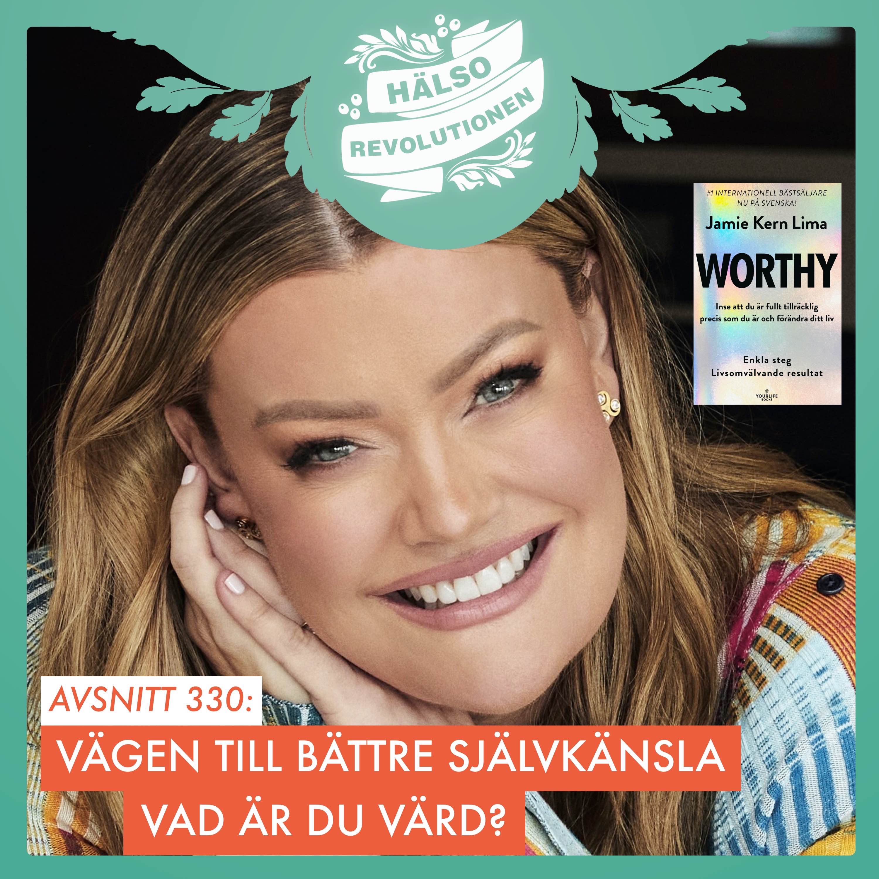 AVSNITT 330: VÄGEN TILL BÄTTRE SJÄLVKÄNSLA – VAD ÄR DU VÄRD?