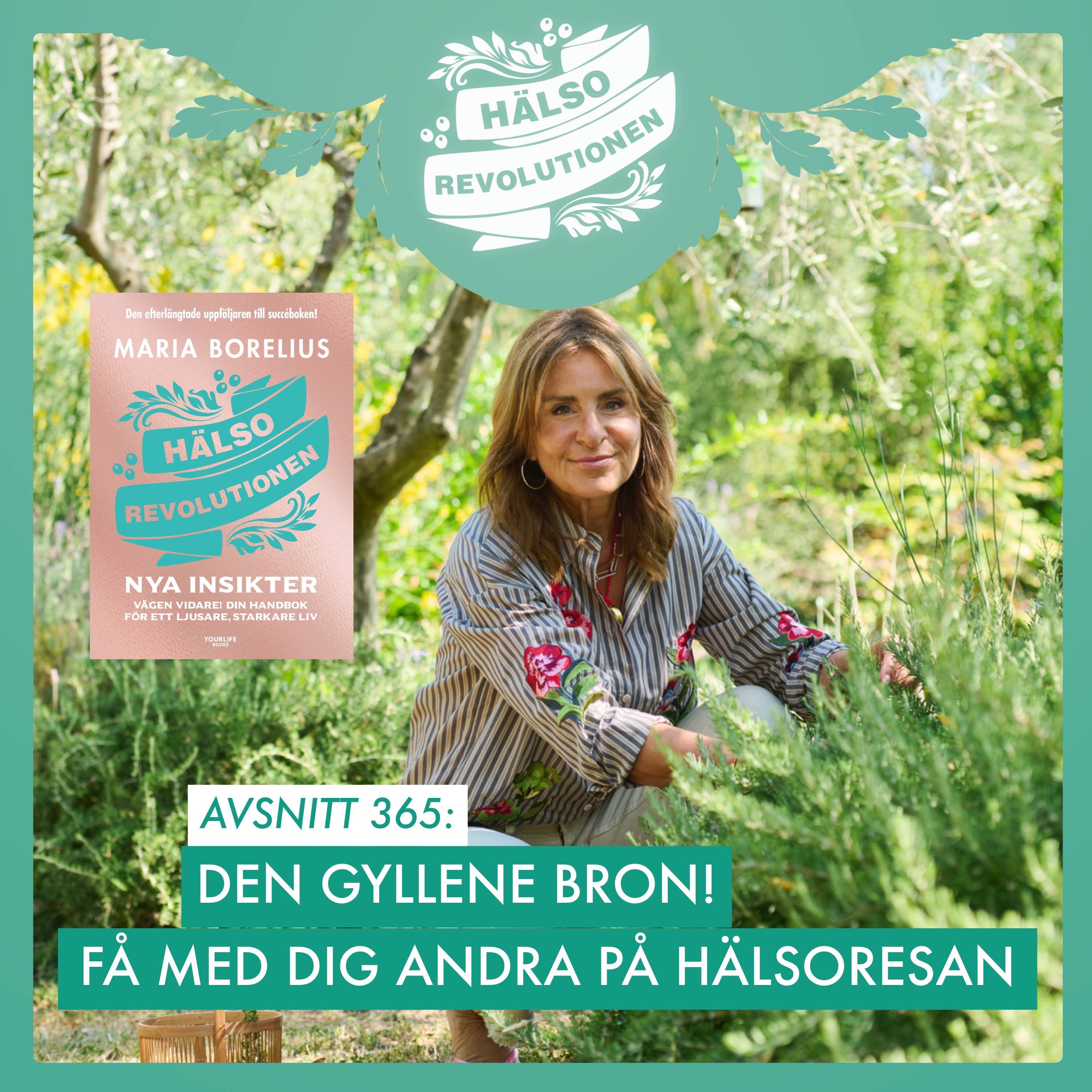 AVSNITT 365: DEN GYLLENE BRON – SÅ FÅR DU MED DIG ANDRA PÅ HÄLSORESAN!