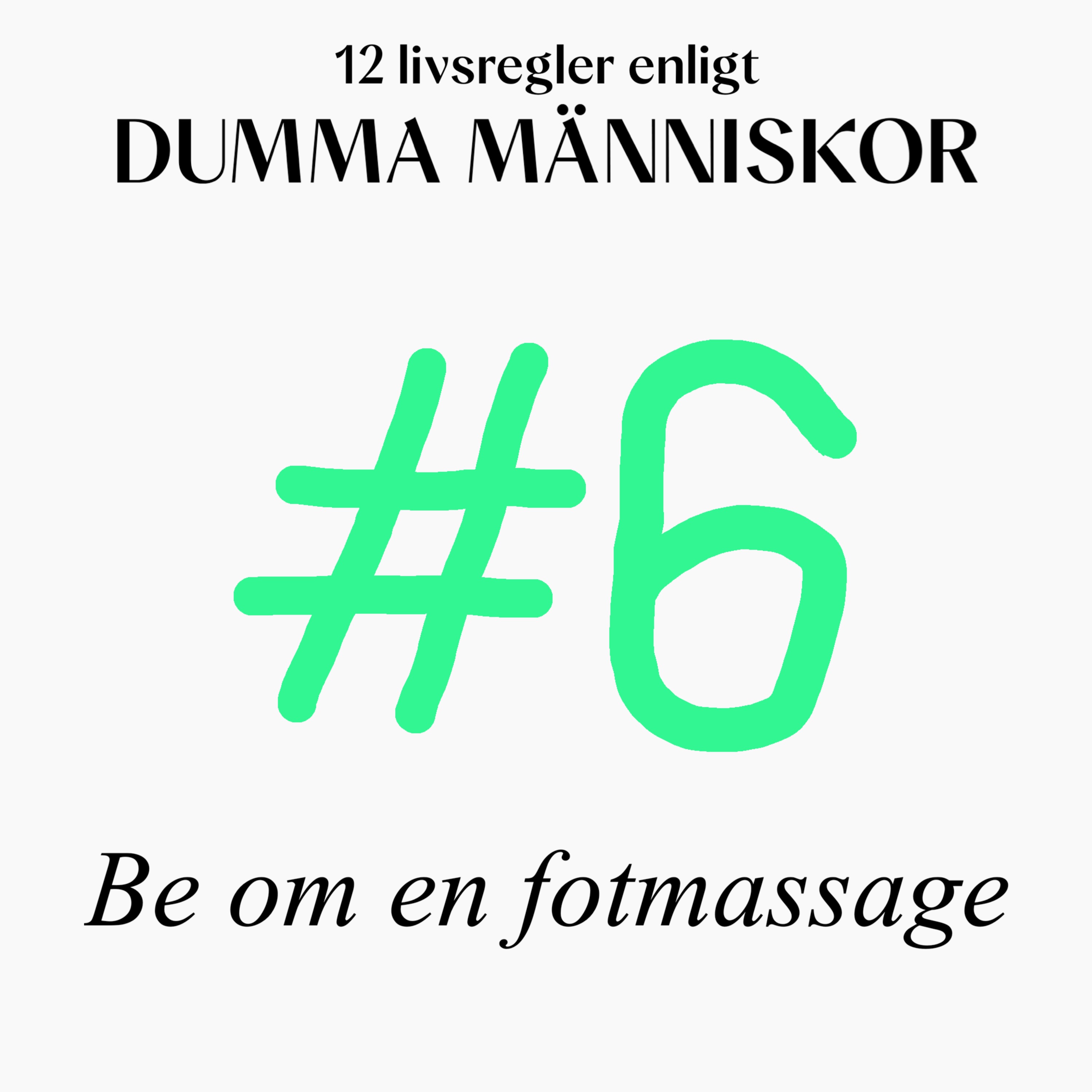 #6 Be om en fotmassage (12 livsregler enligt Dumma Människor)