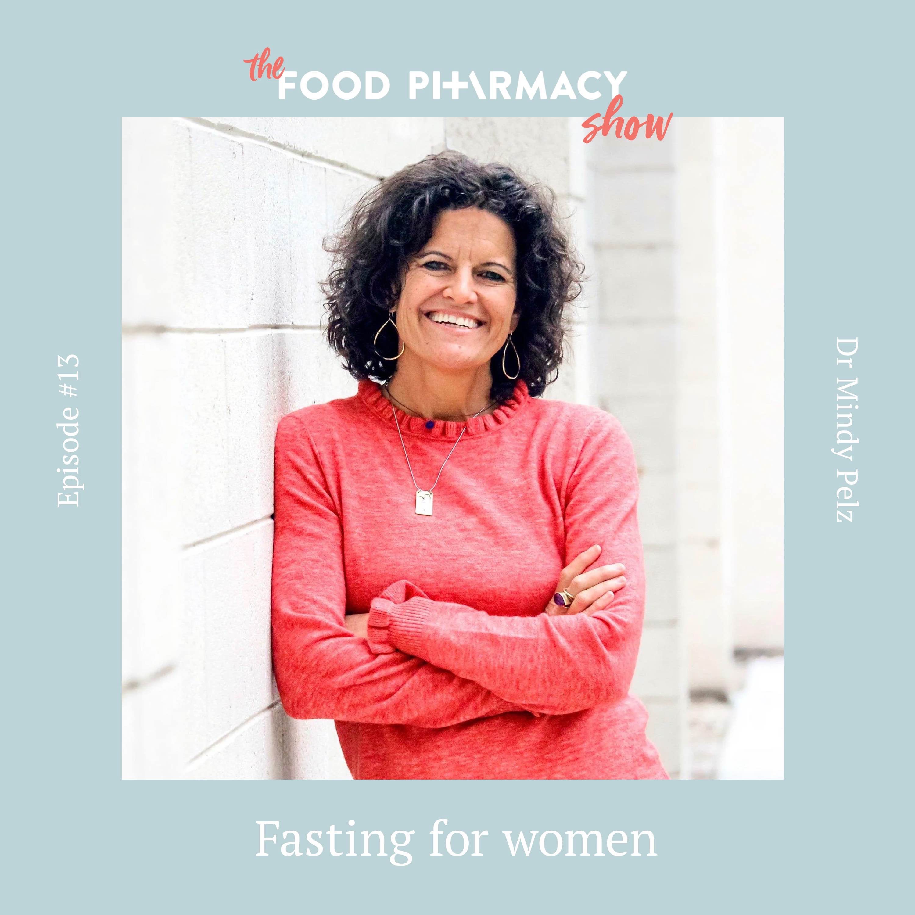 13. Dr Mindy Pelz - Fasting for women