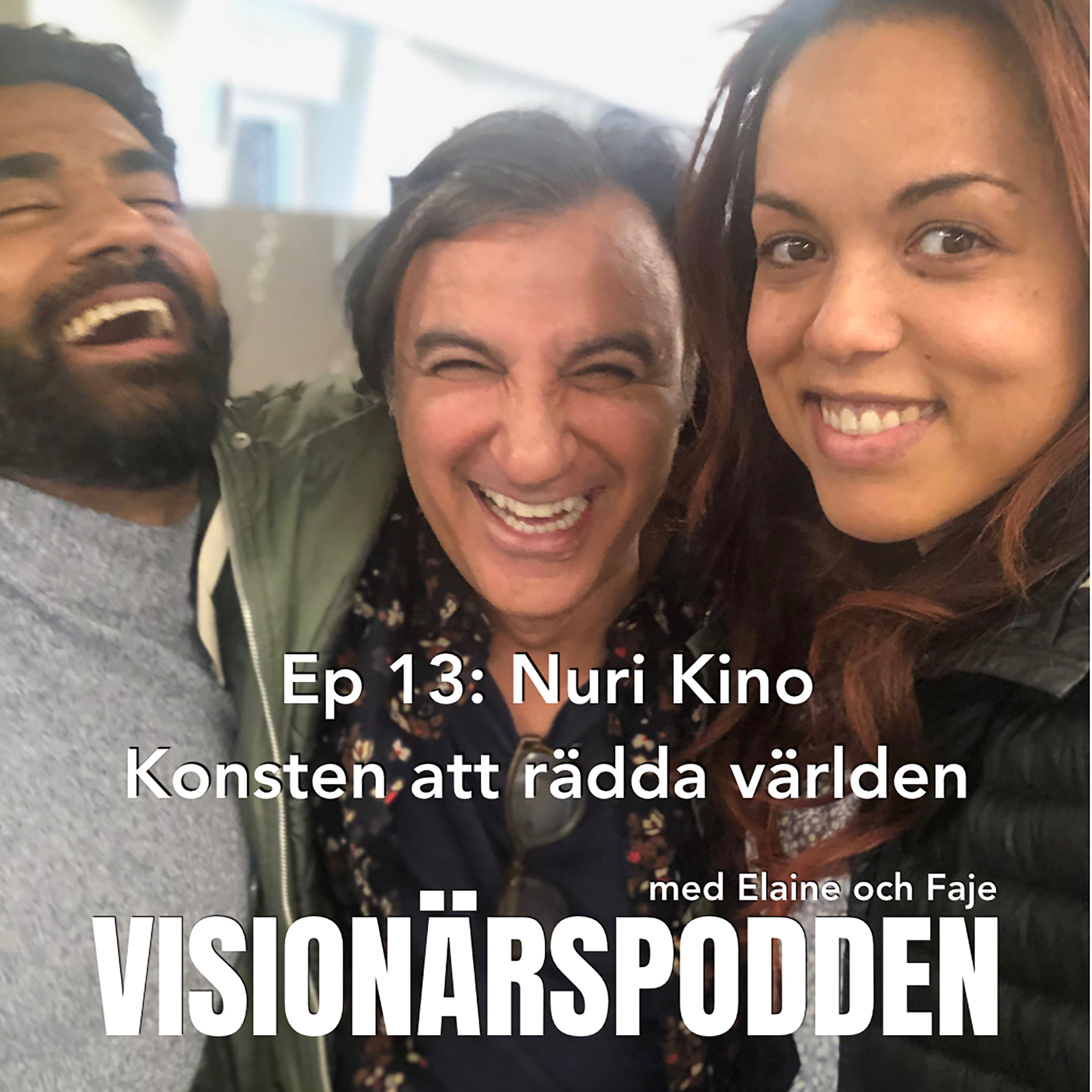 Visionärspodden Ep 13: Nuri Kino - Konsten att rädda världen episode artwork
