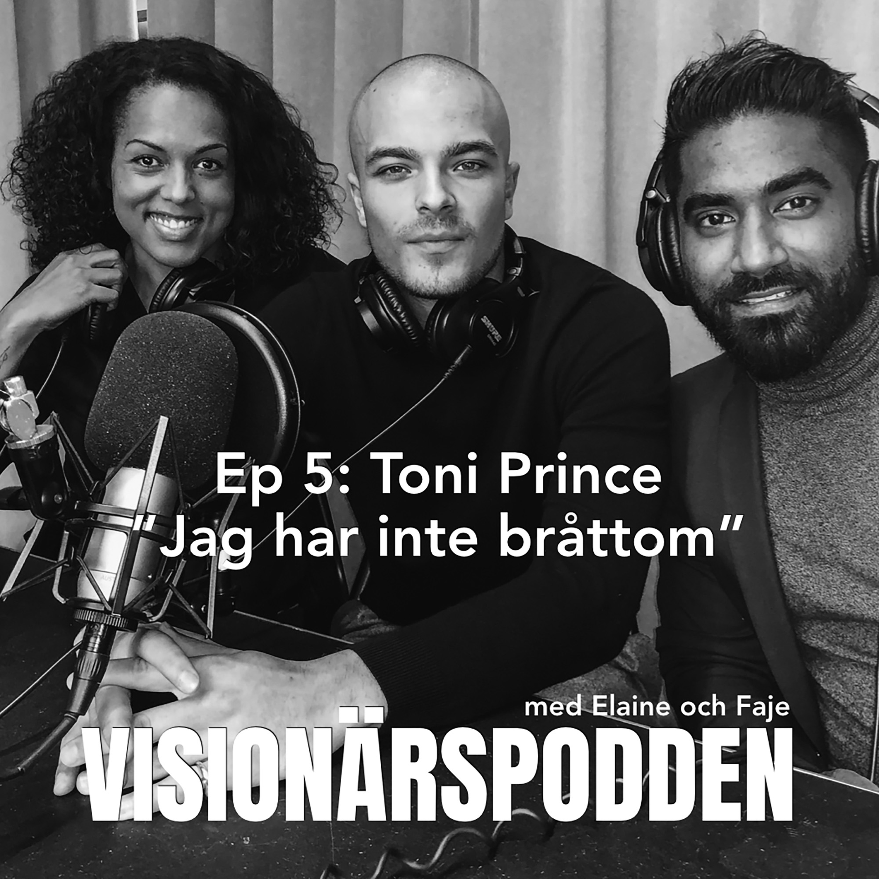 Ep 5: Toni Prince "Jag har inte bråttom"