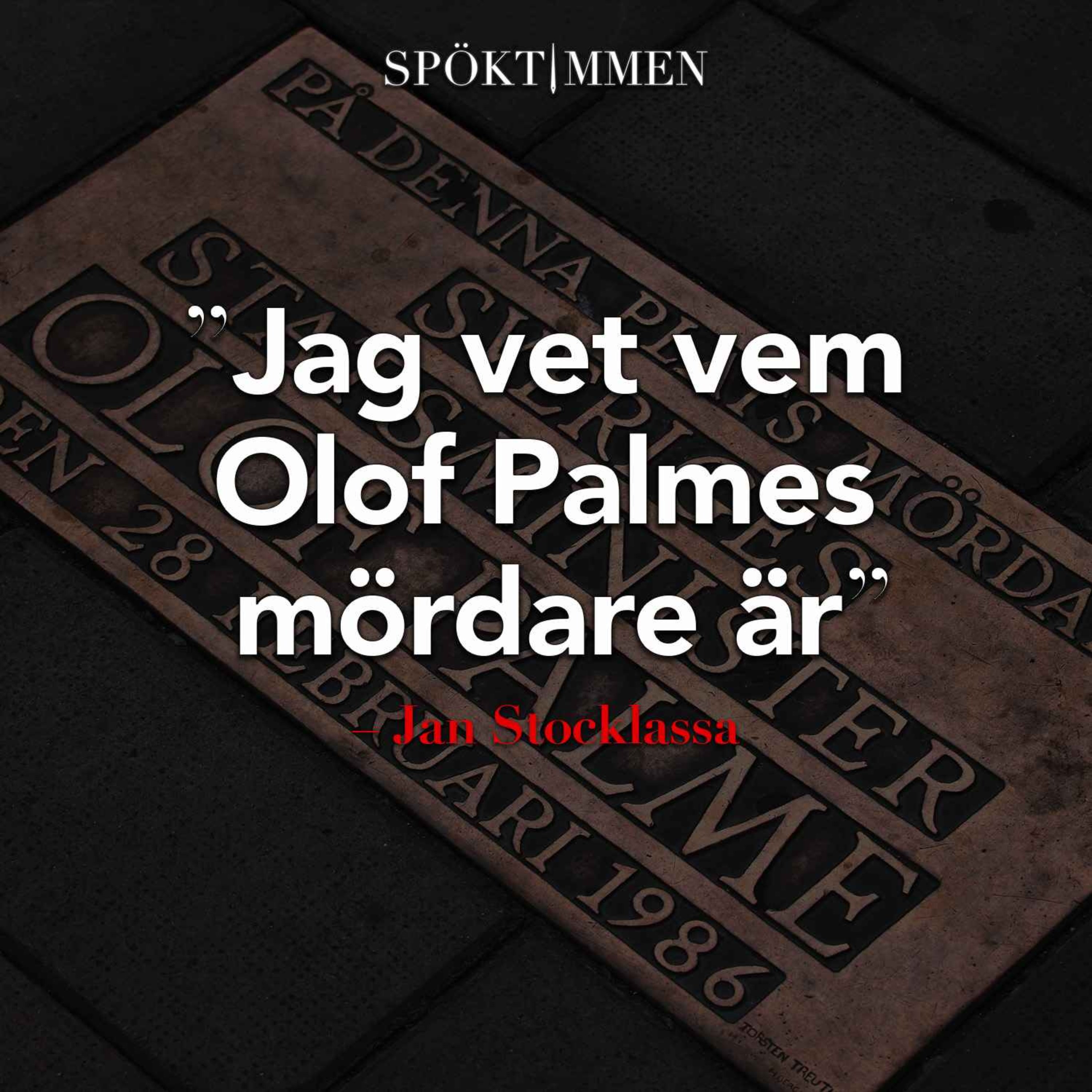 "Jag vet vem Olof Palmes mördare är" – Jan Stocklassa
