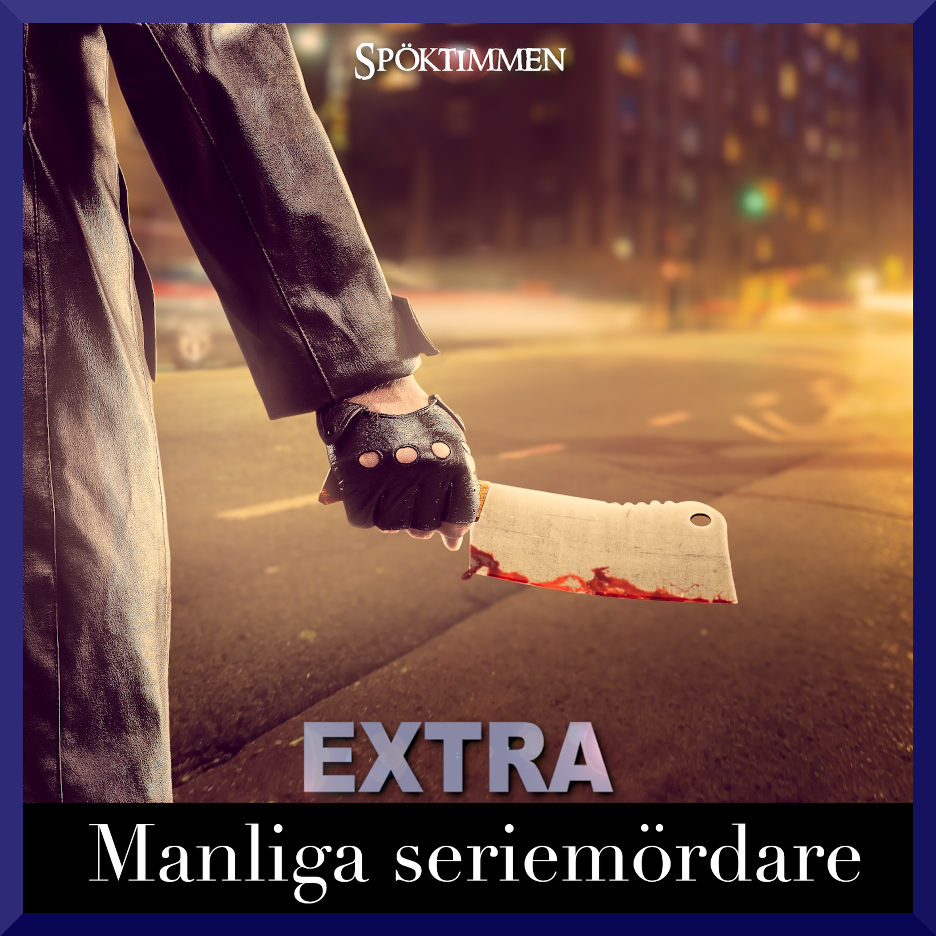EXTRA: Manliga seriemördare