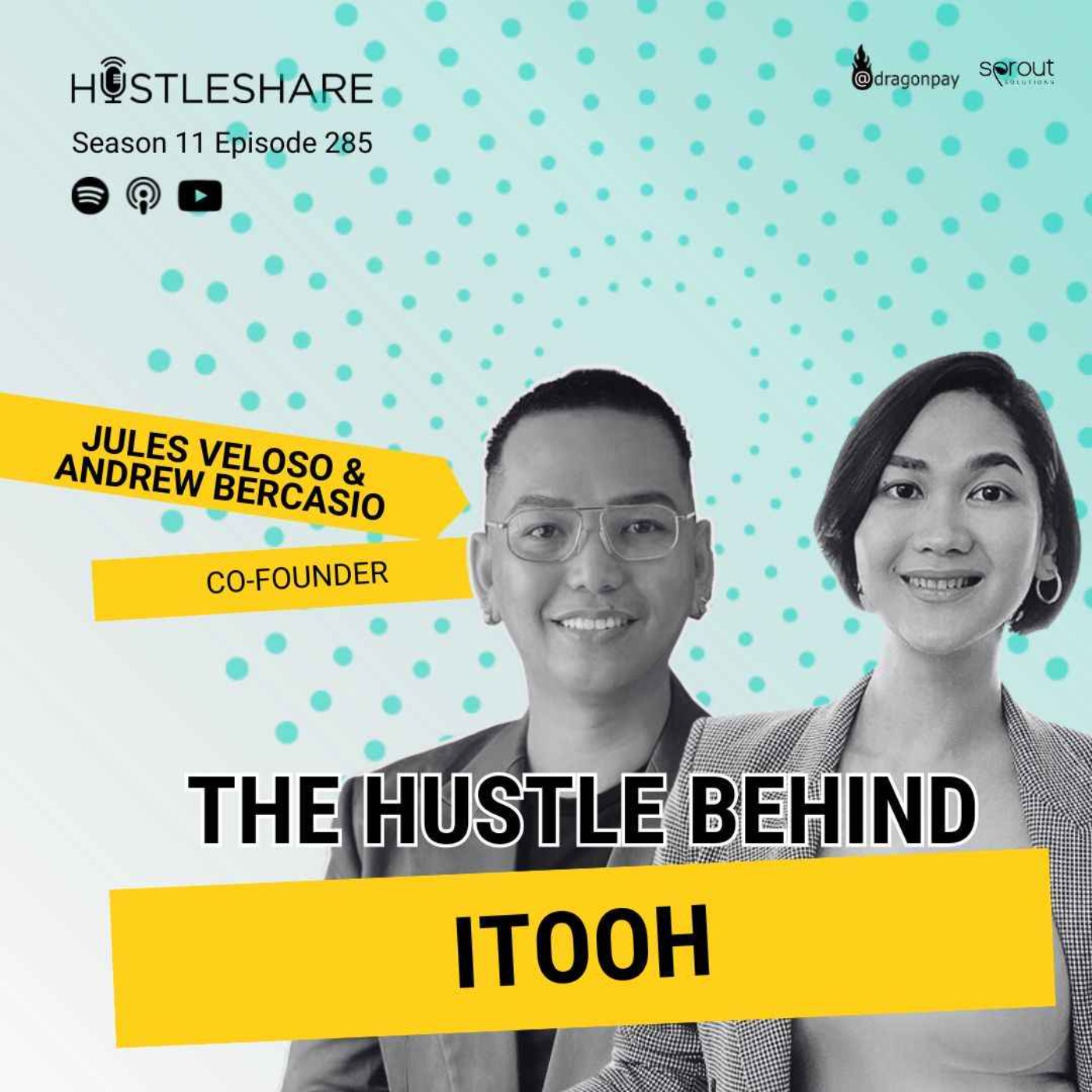 Jules Veloso and Andrew Bercasio - The Hustle Behind ITOOH