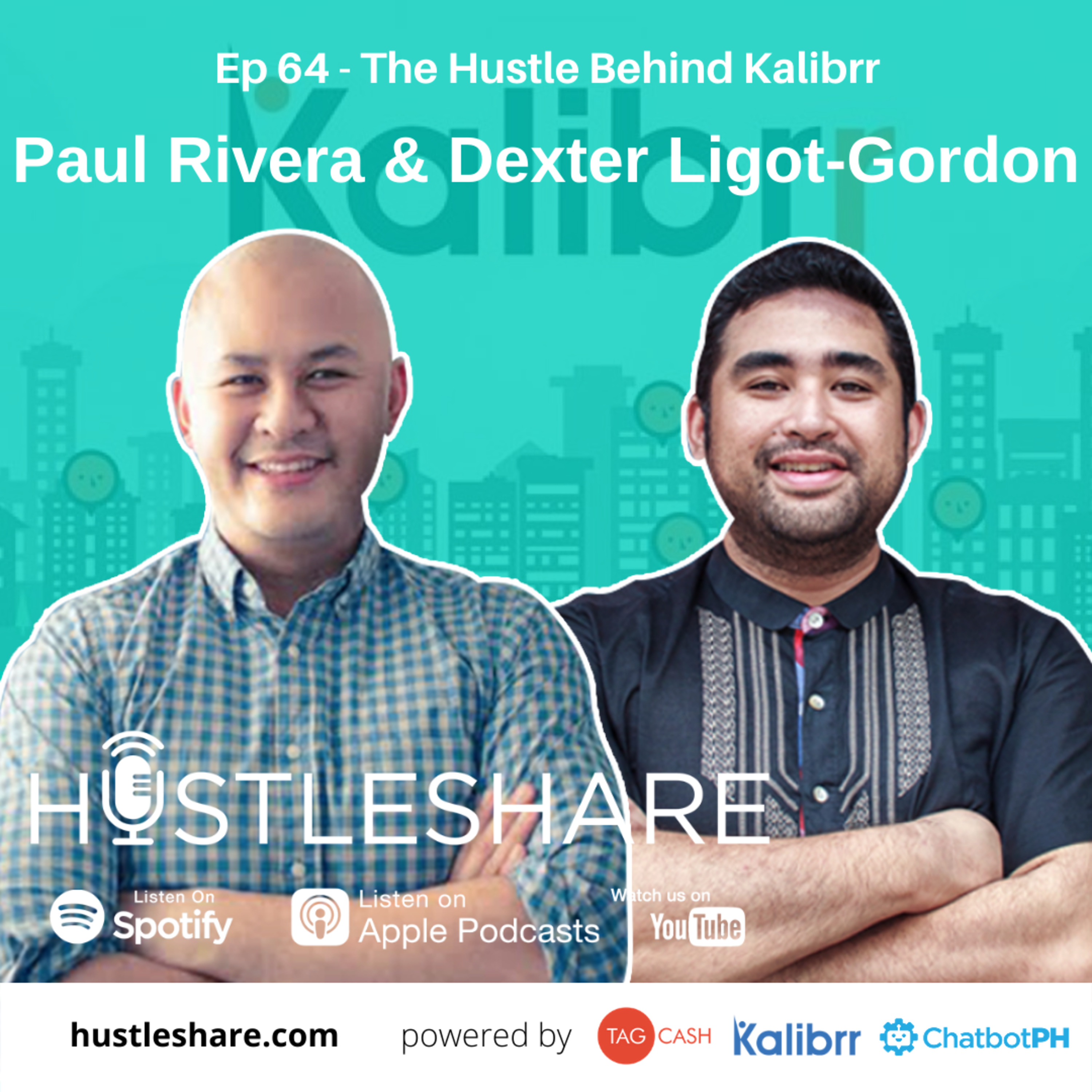 Paul Rivera & Dexter Ligot-Gordon - The Hustle Behind Kalibrr