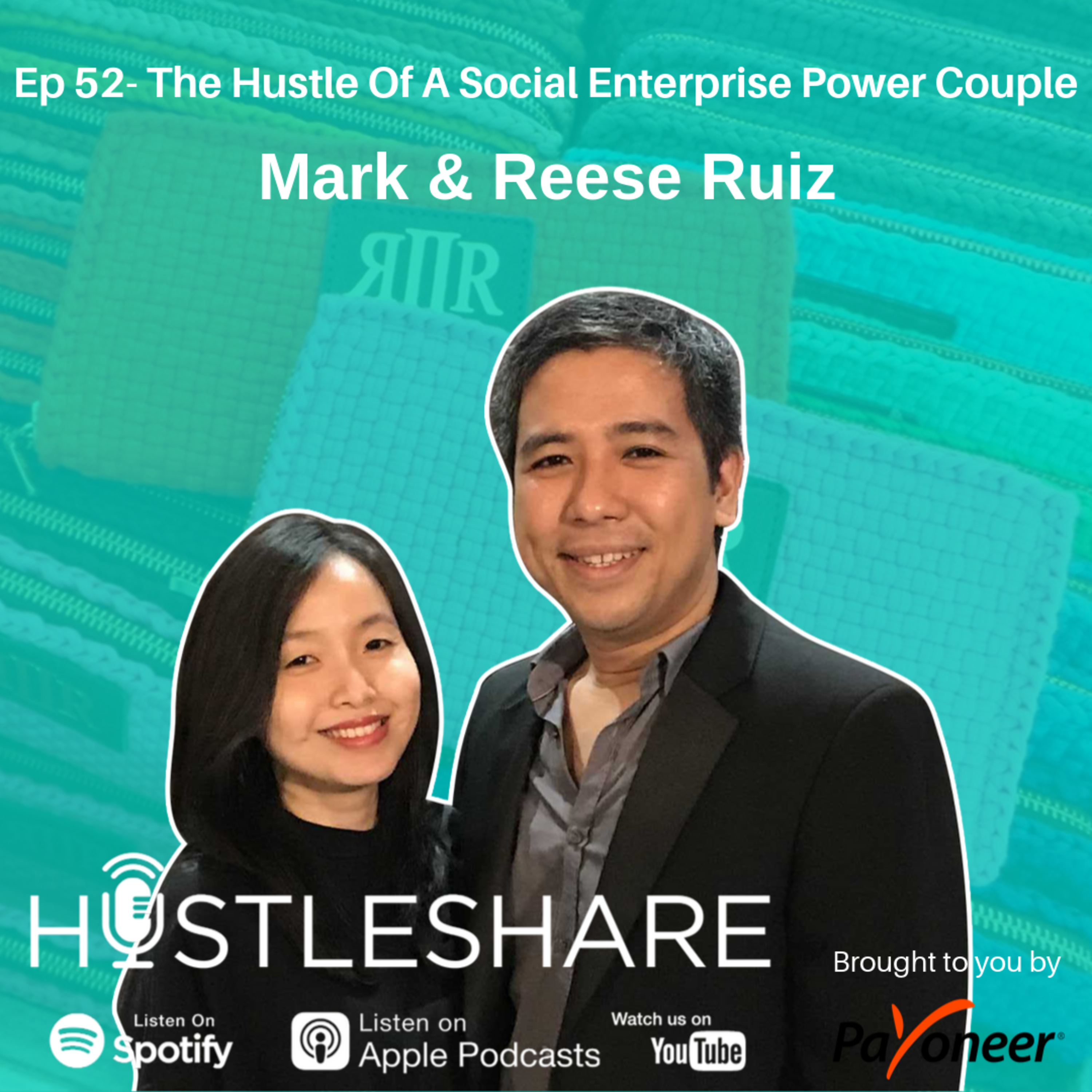 Mark and Reese Ruiz - The Hustle Of A Social Enterprise Power Couple