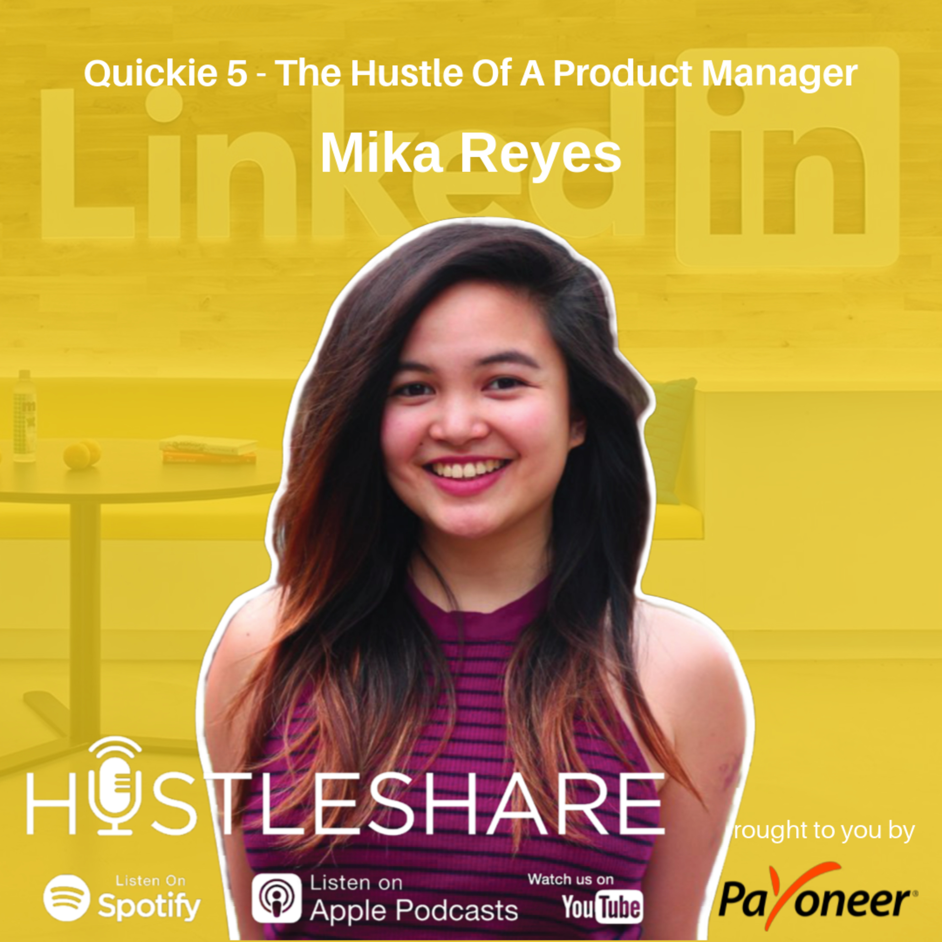 Quickie 5: Mika Reyes - The Hustle Of A Product Manager