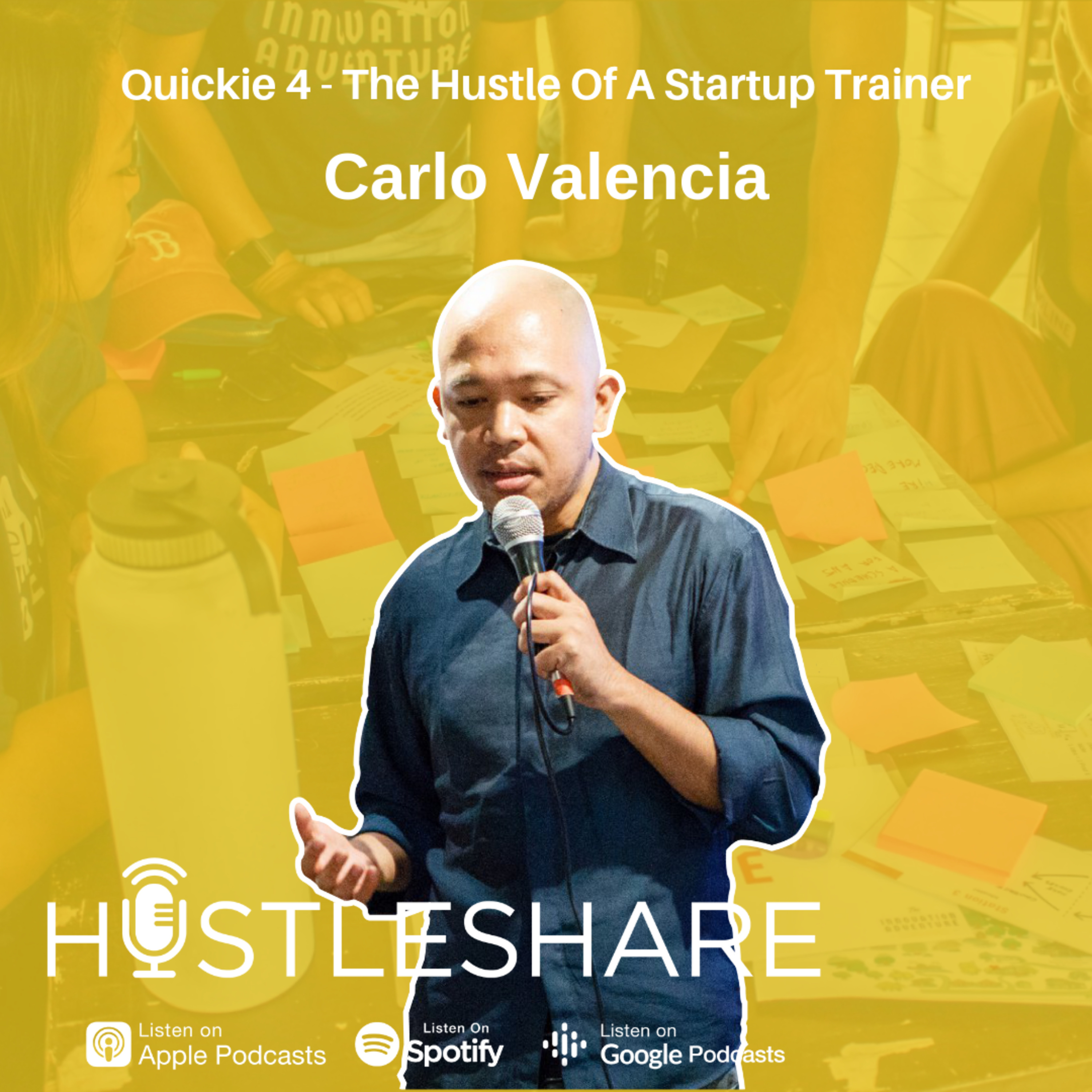 Quickie 4: Carlo Valencia - The Hustle Of A Startup Trainer