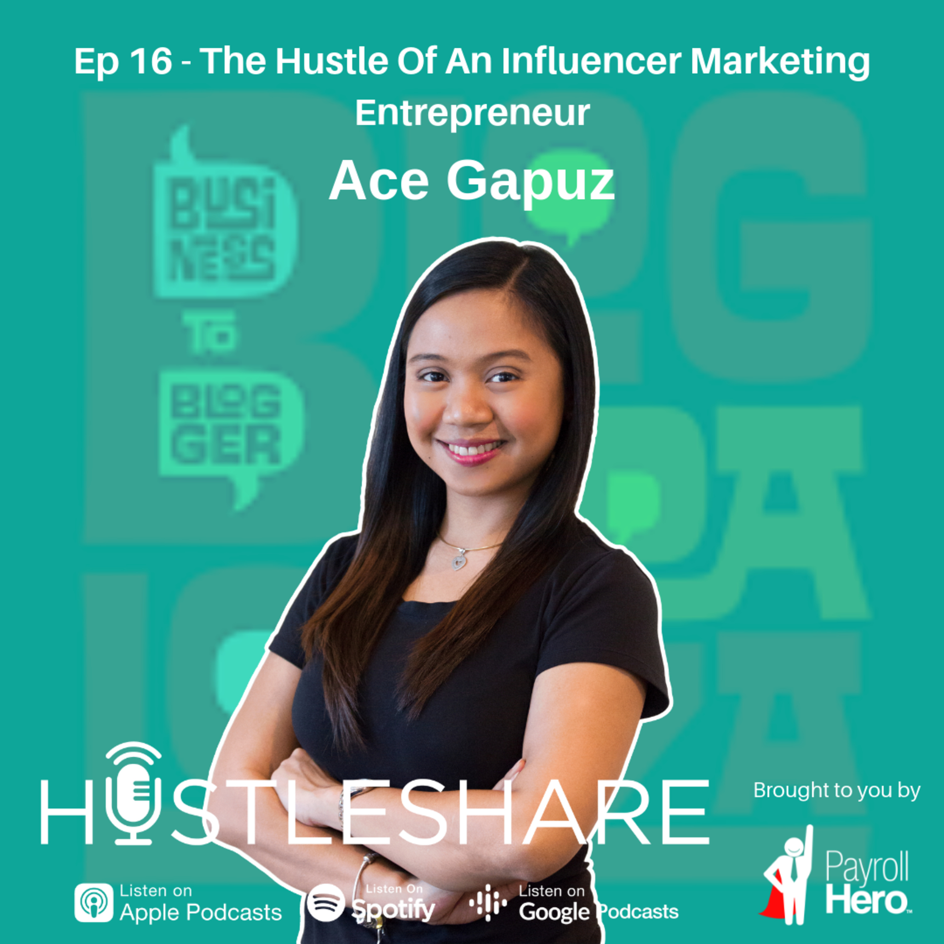 Ace Gapuz - The Hustle Of An Influencer Marketing Entrepreneur