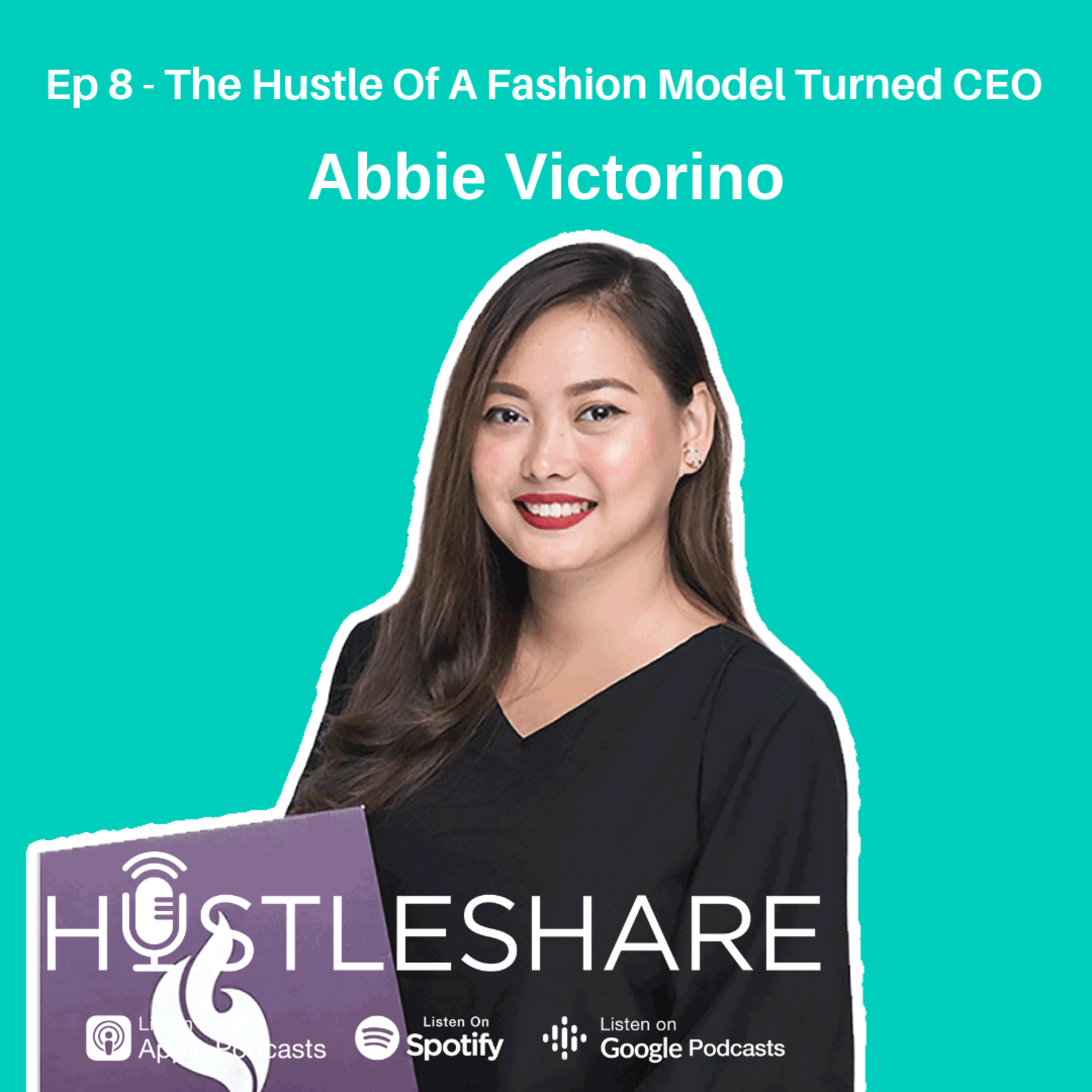 Abbie Victorino - The Hustle Of A Fashion Model Turned CEO