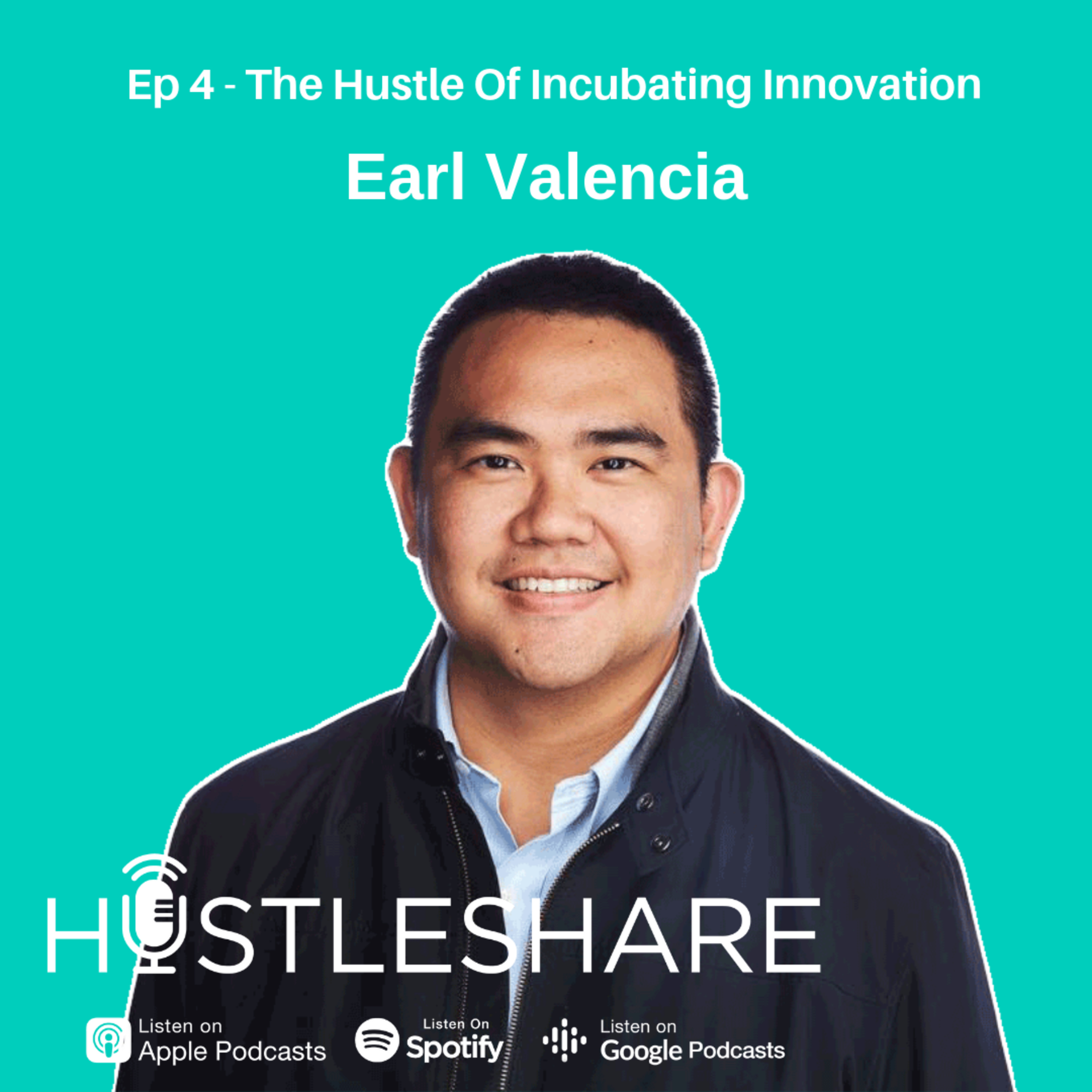 Earl Valencia - The Hustle Of Incubating Innovation