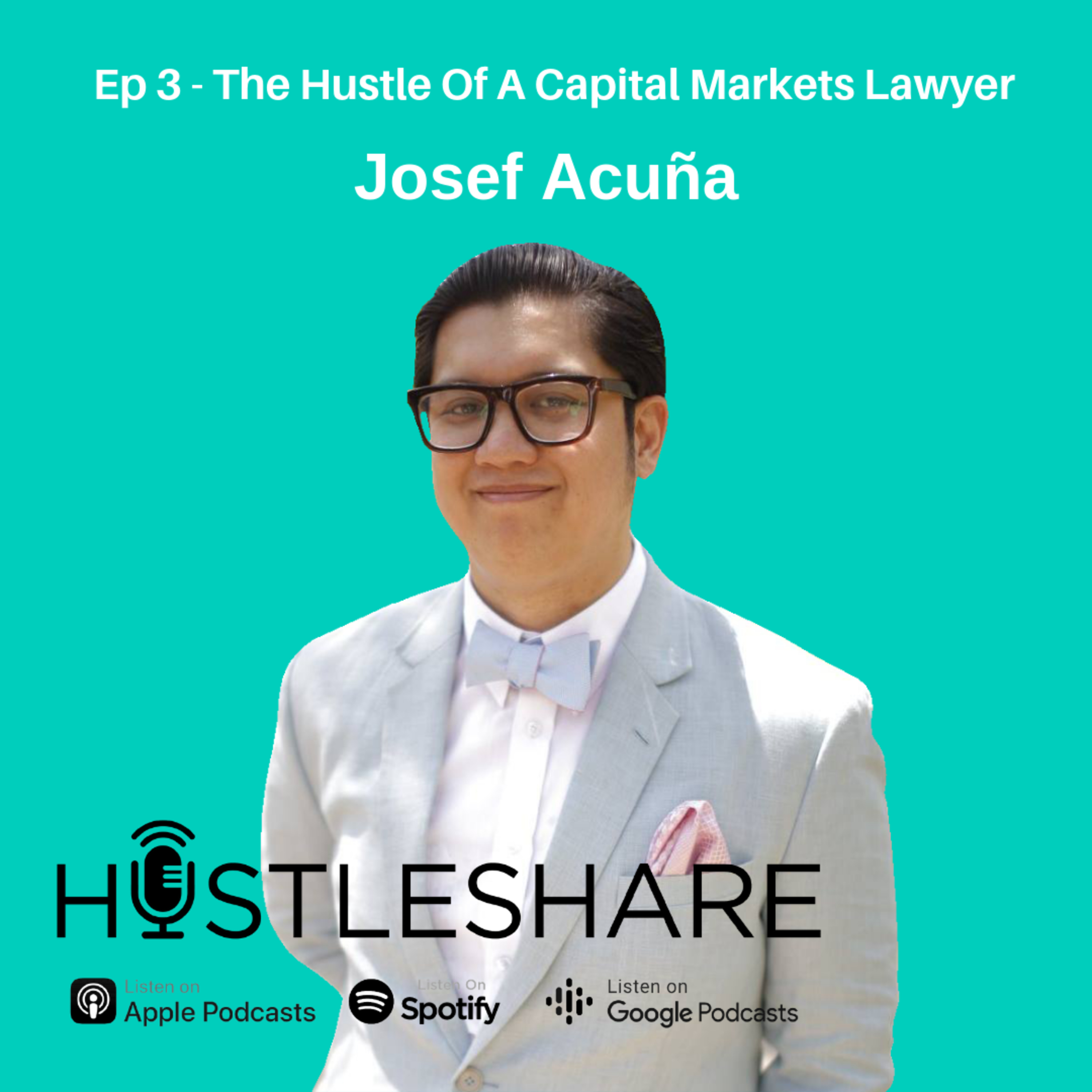 Josef Acuña - The Hustle Of A Capital Markets Lawyer