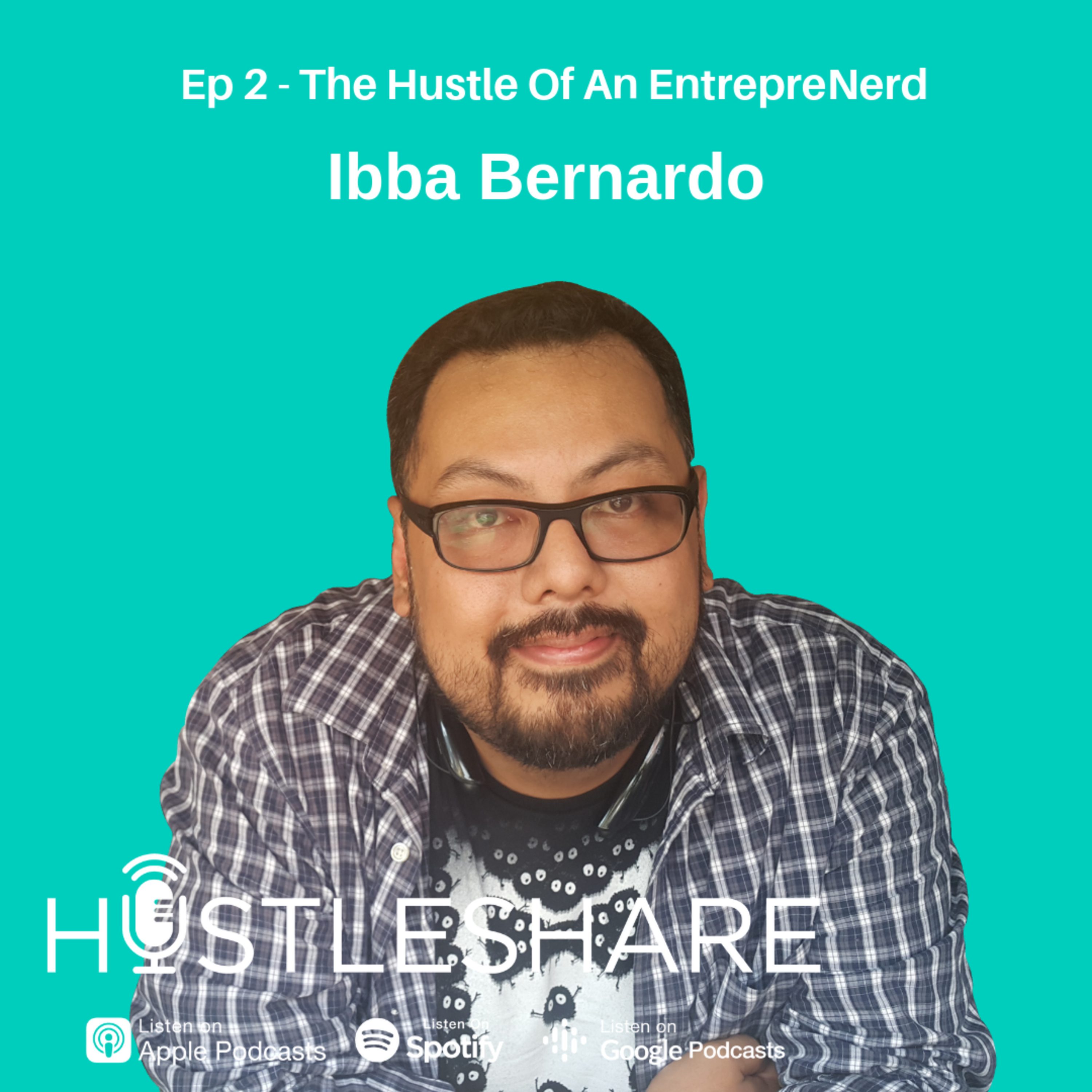 Ibba Bernardo - The Hustle Of An EntrepreNerd