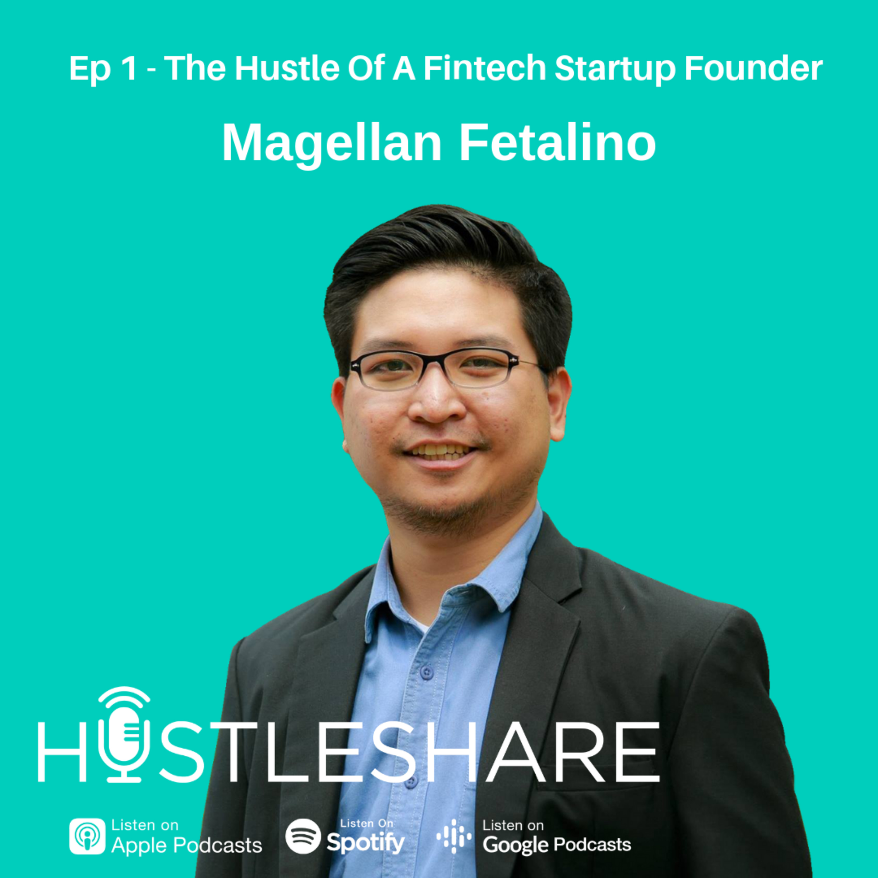 Magellan Fetalino - The Hustle Of A Fintech Startup Founder