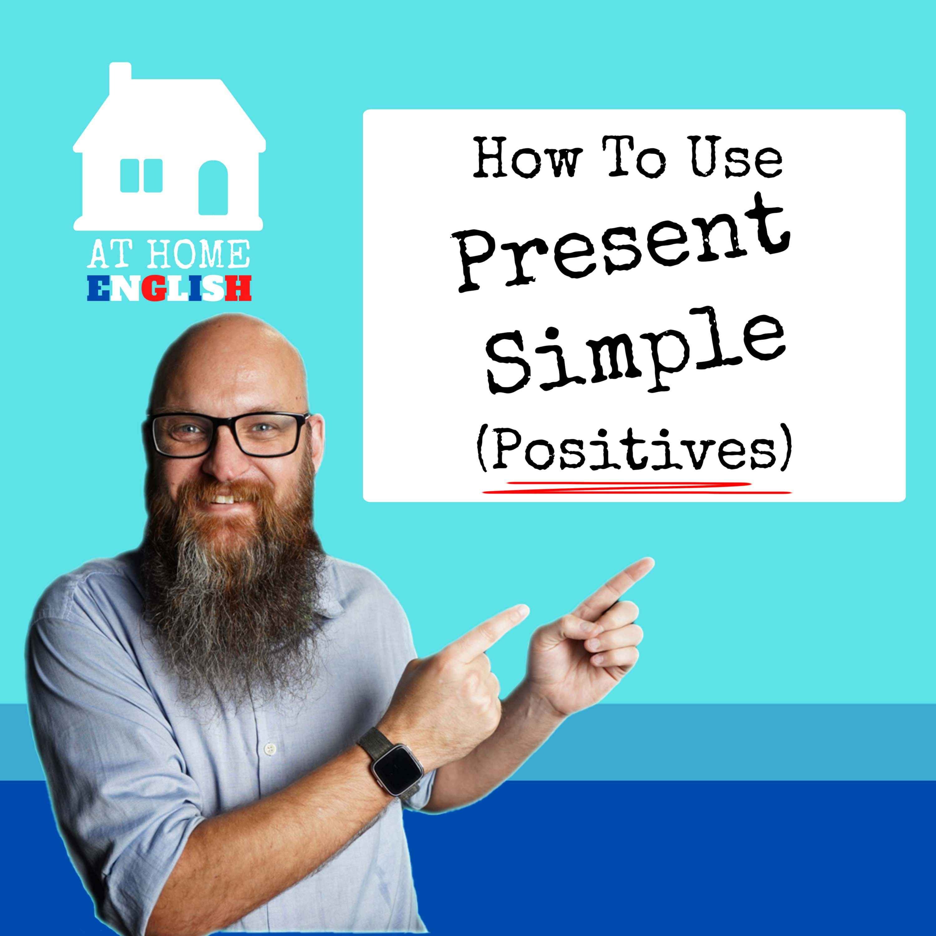 How to Use Present Simple for Positive Sentences in English