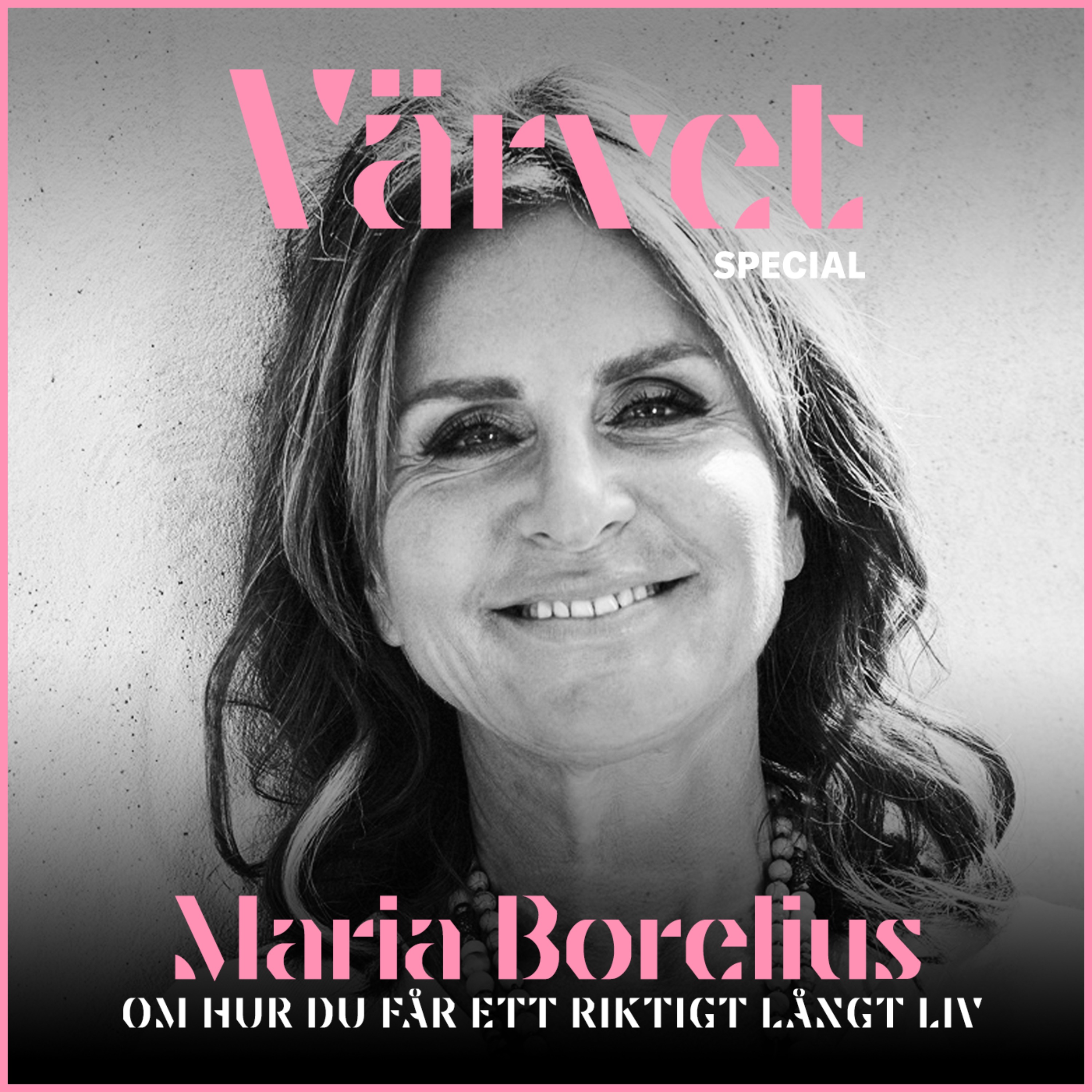 SPECIAL: Maria Borelius om hur du får ett riktigt långt liv