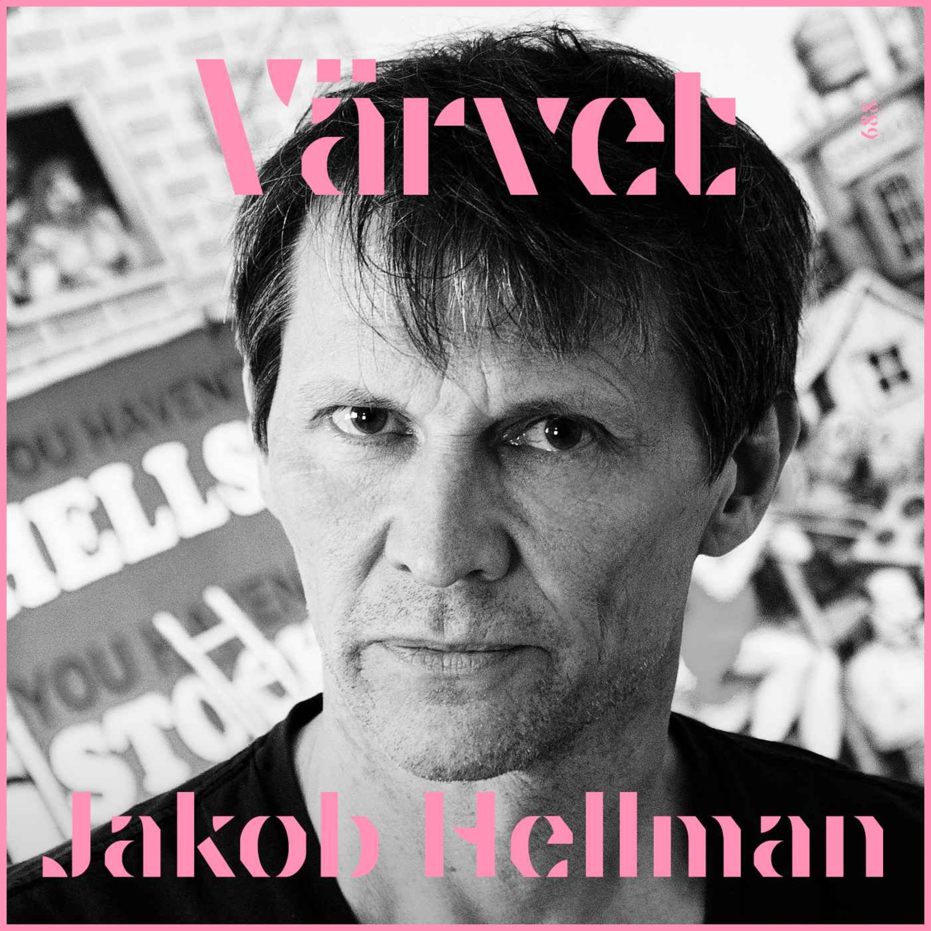 Jakob Hellman: "Allt är värdelöst, även andras musik"