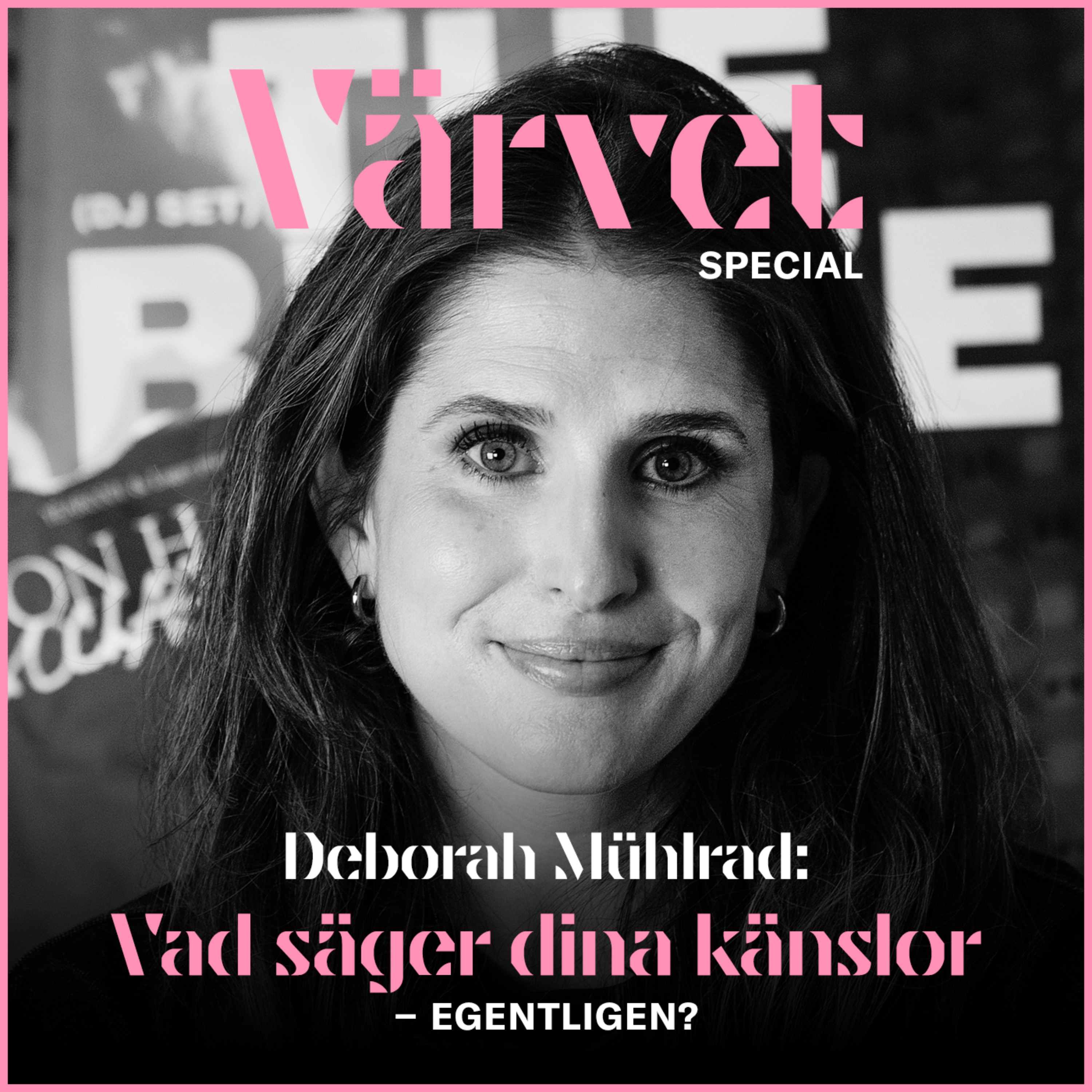 SPECIAL: Förstå dina känslor - med Deborah Mühlrad