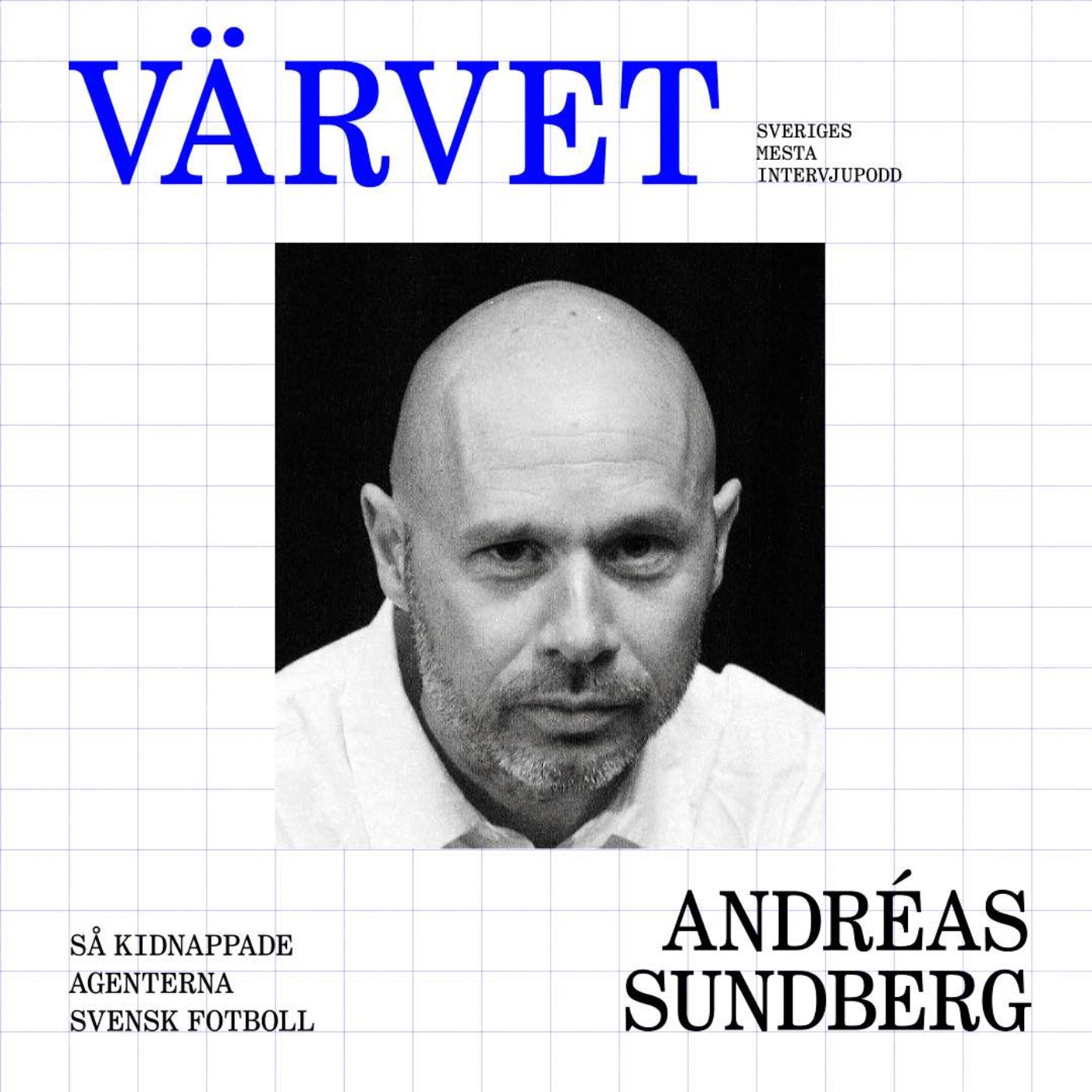 Fotbollsagenterna: S&aring; infiltrerade kriminella svensk fotboll &ndash; Andr&eacute;as Sundberg