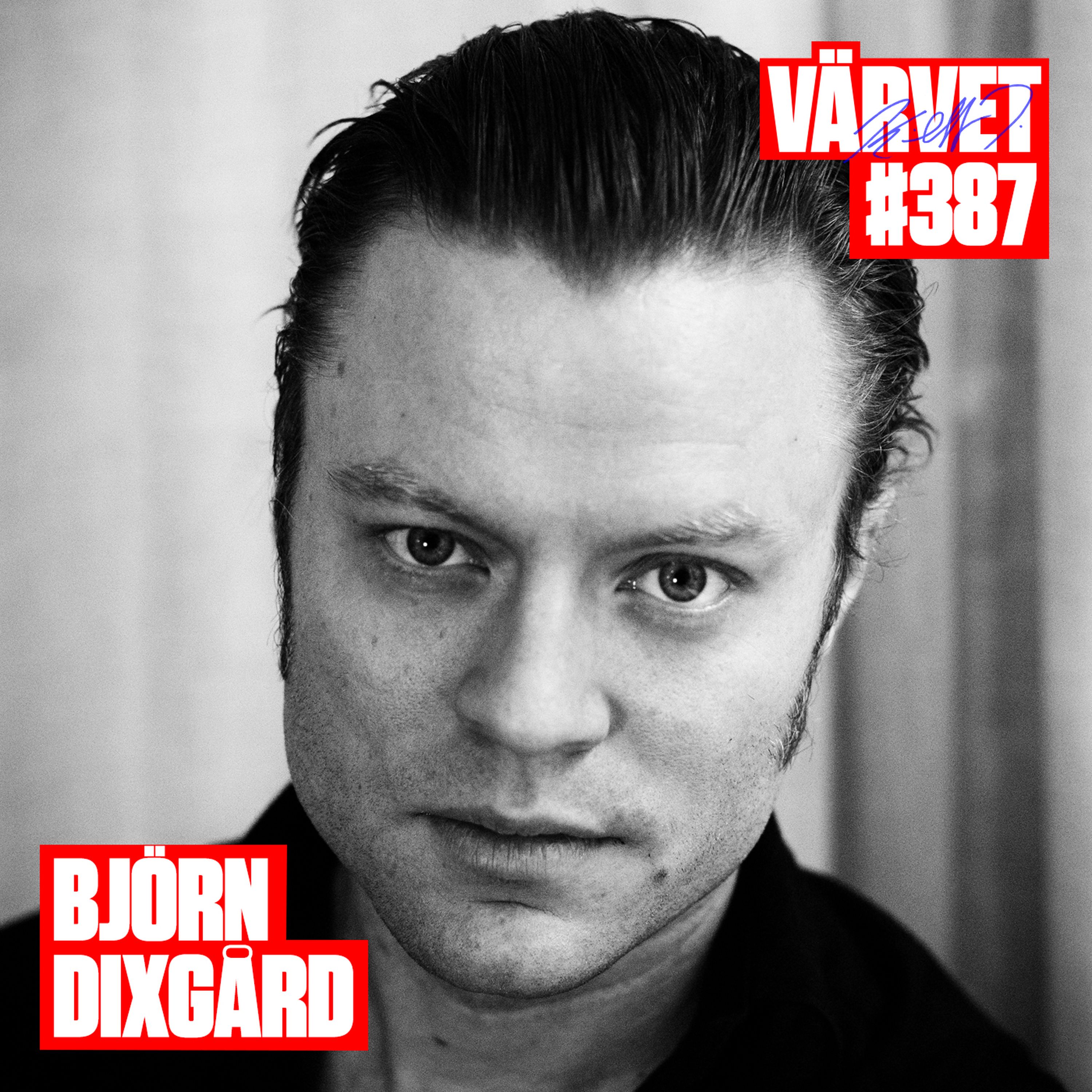 #387: Björn Dixgård