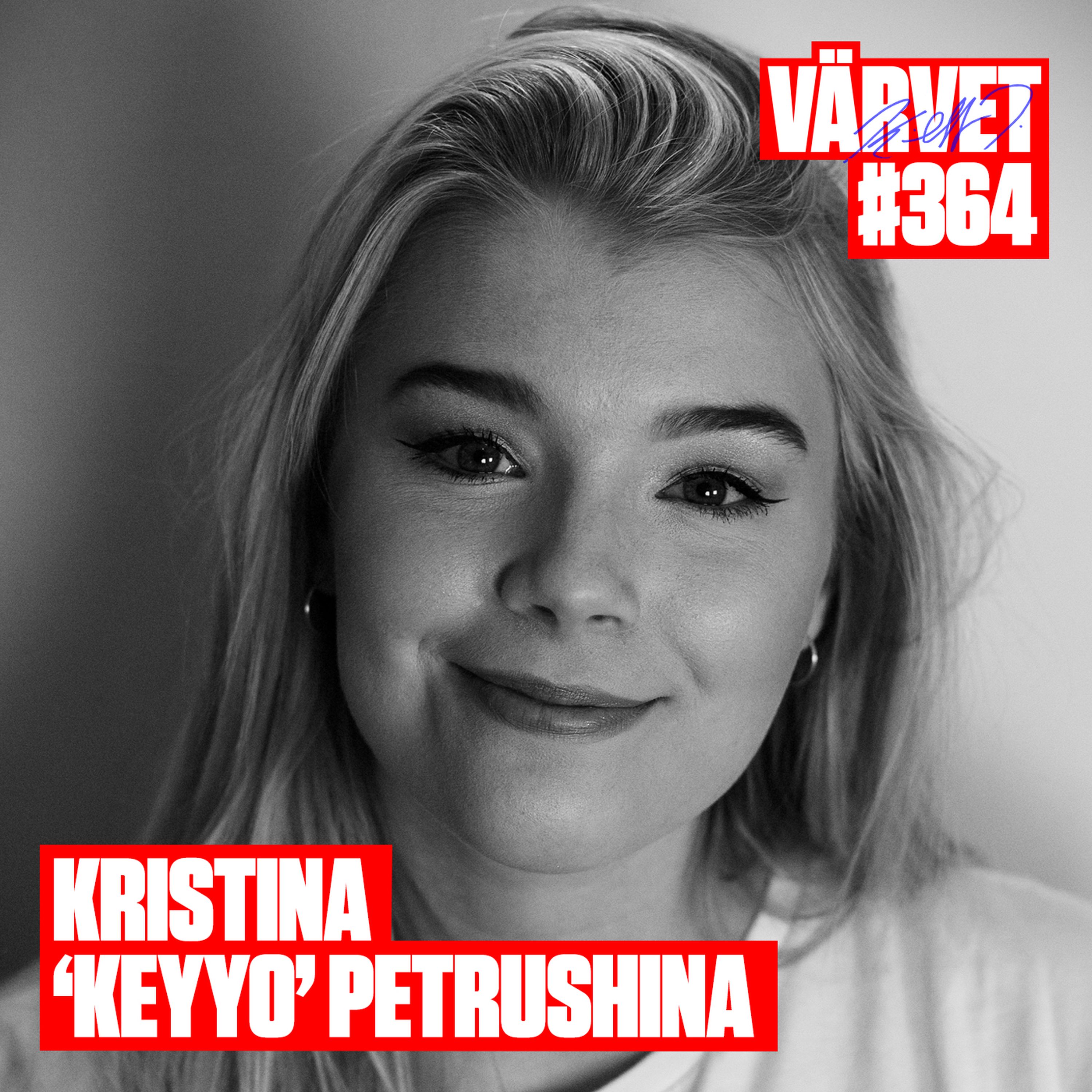 #364: Kristina "Keyyo" Petrushina