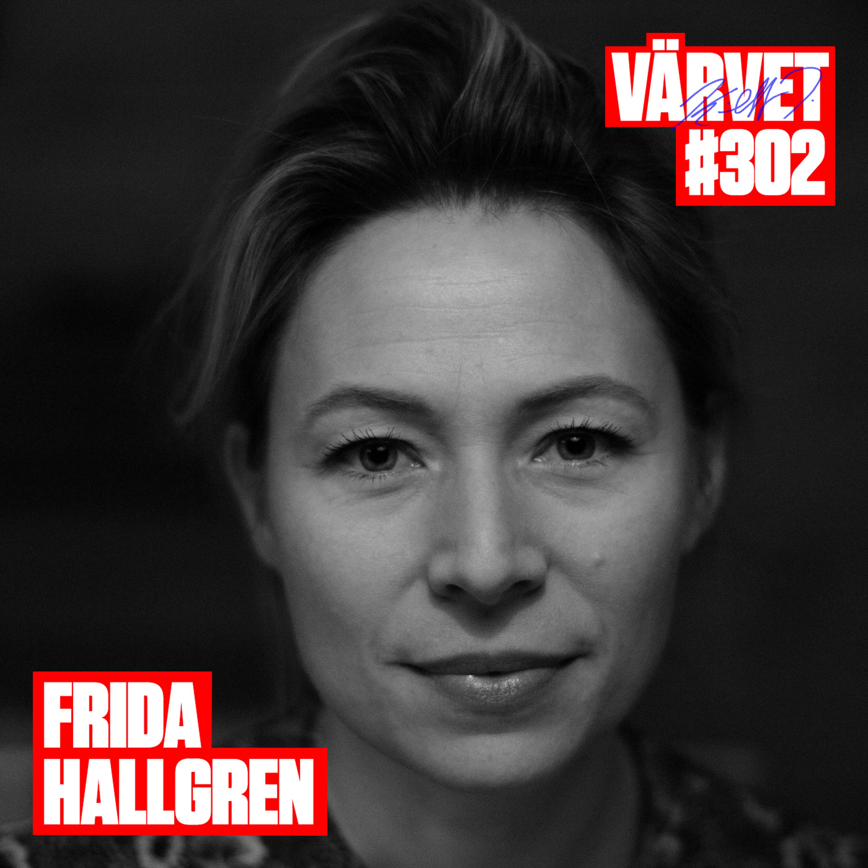 #302: Frida Hallgren