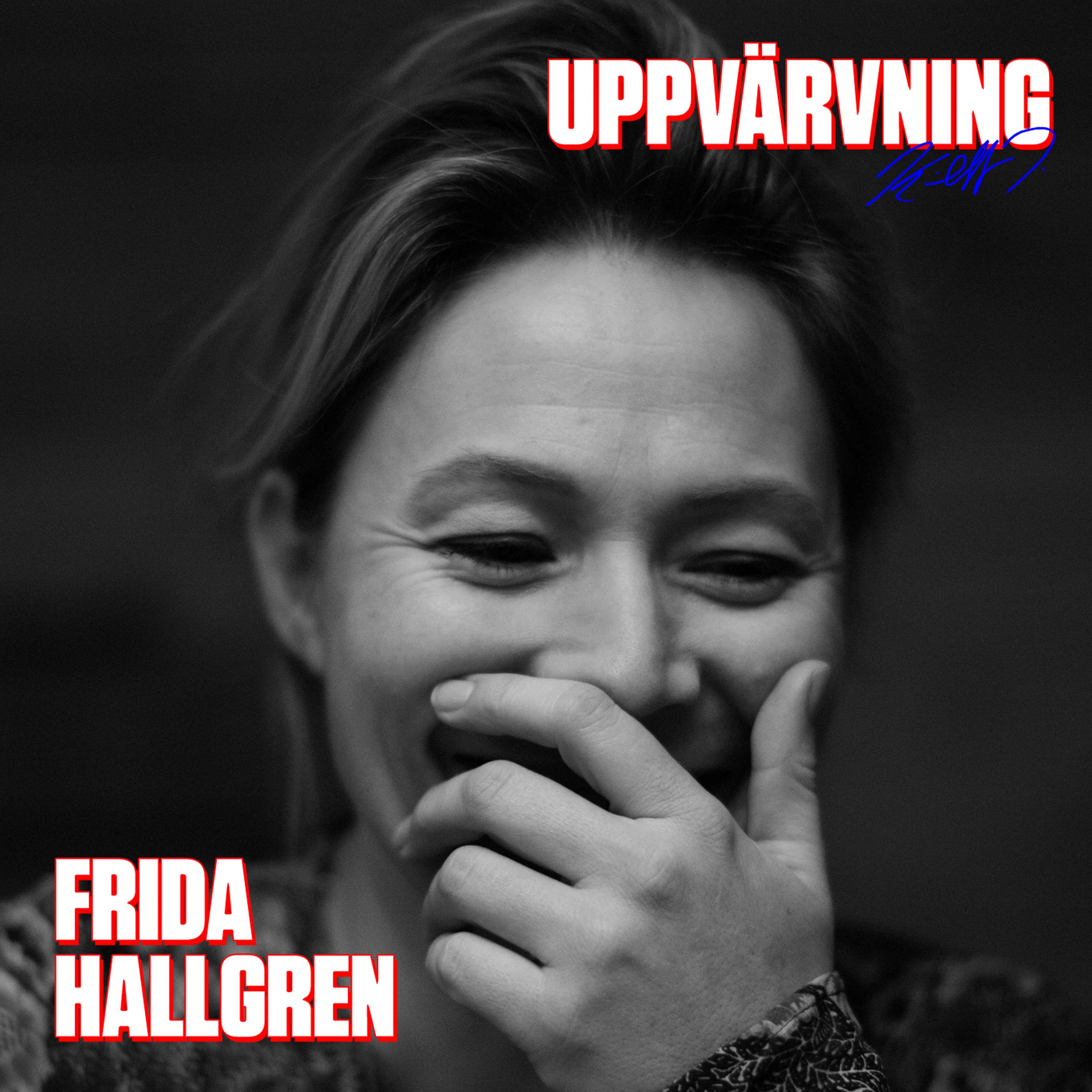 UPPVÄRVNING med Frida Hallgren