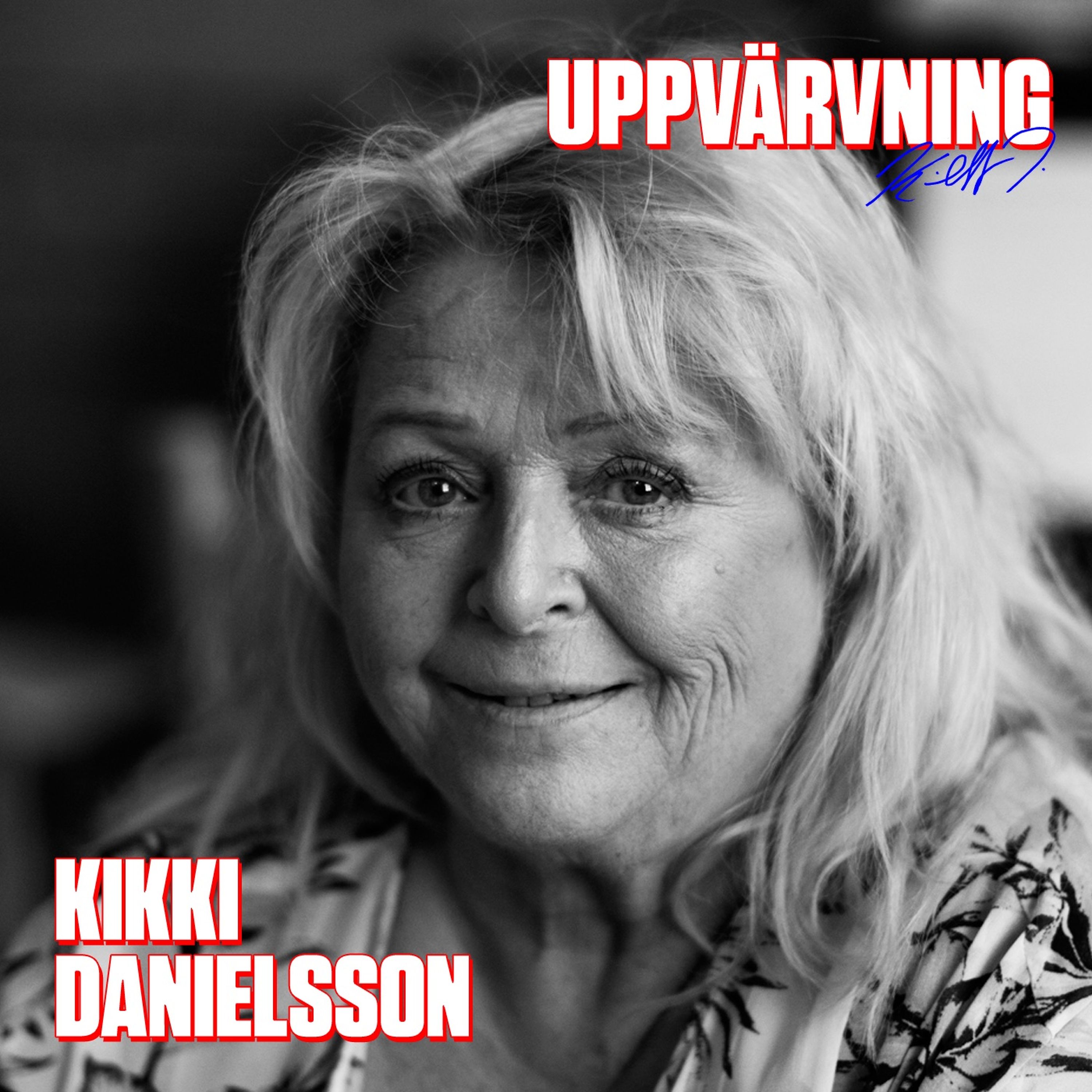 UPPVÄRVNING med Kikki Danielsson