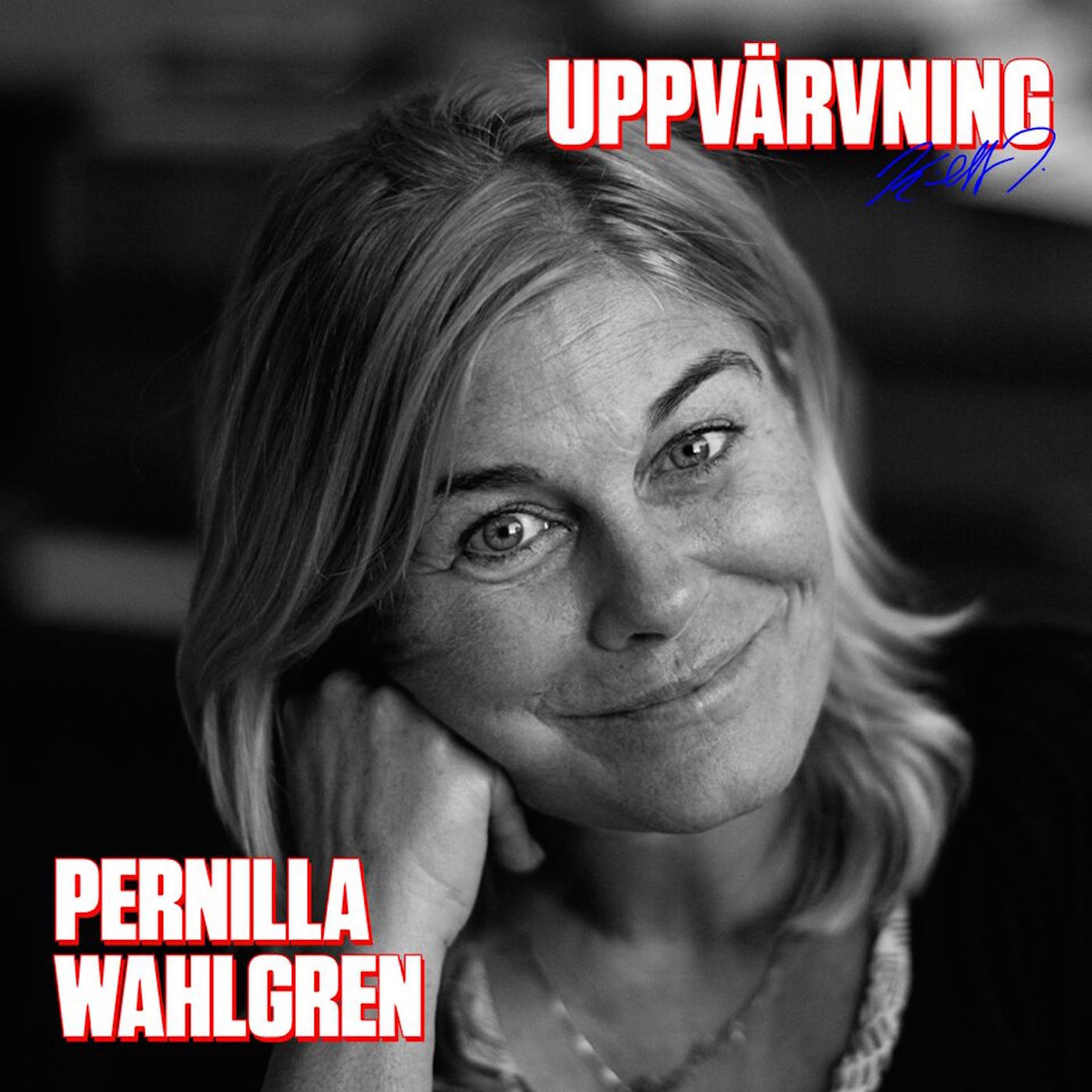 UPPVÄRVNING med Pernilla Wahlgren
