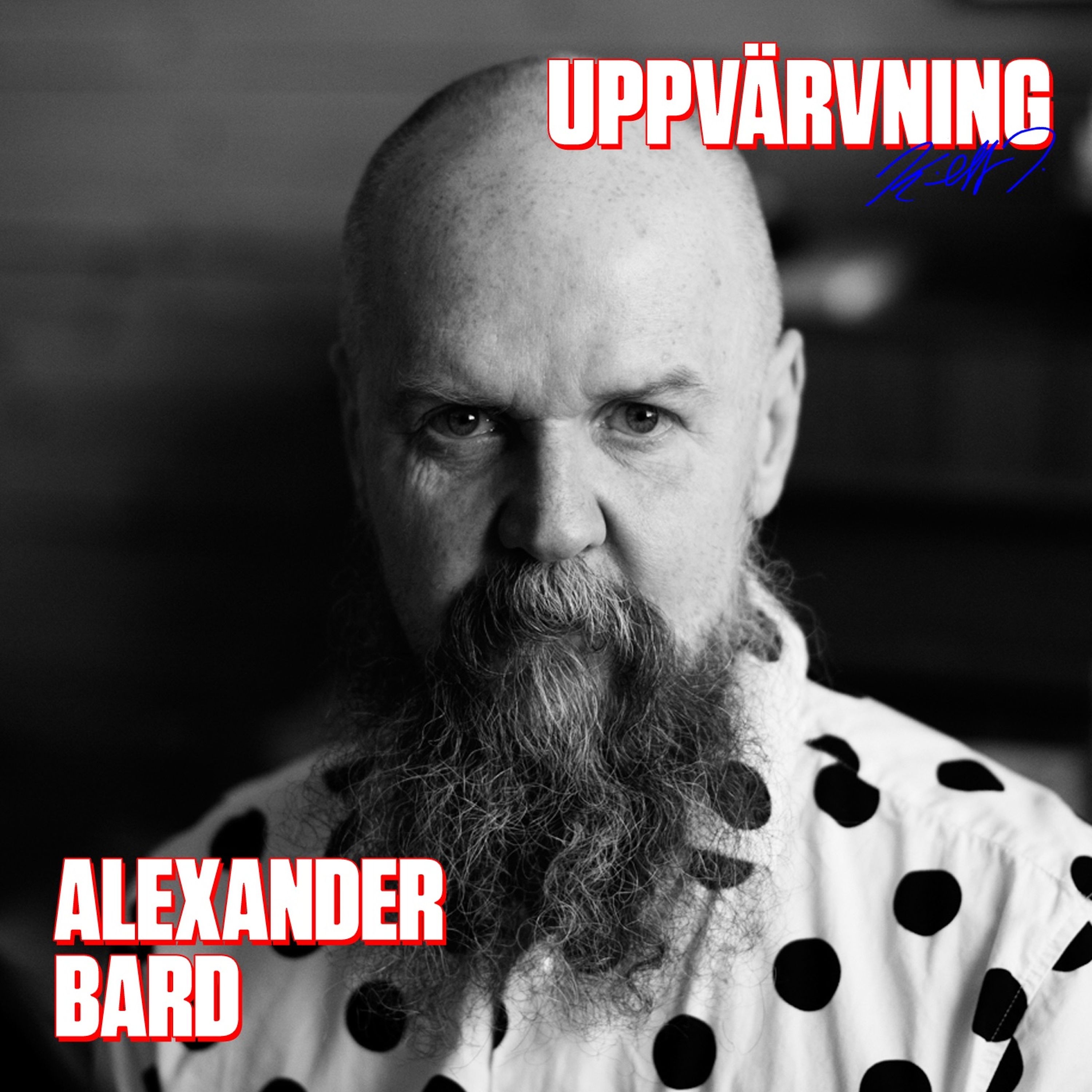 UPPVÄRVNING med Alexander Bard