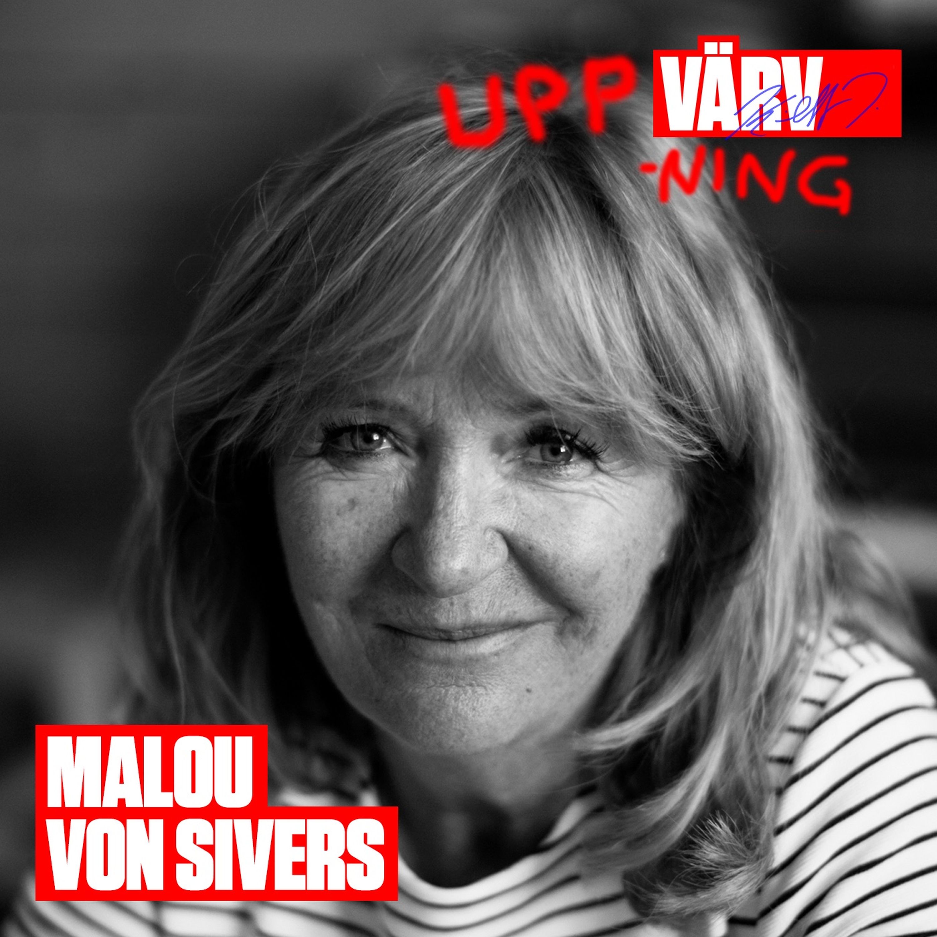 UPPVÄRVNING med Malou von Sivers