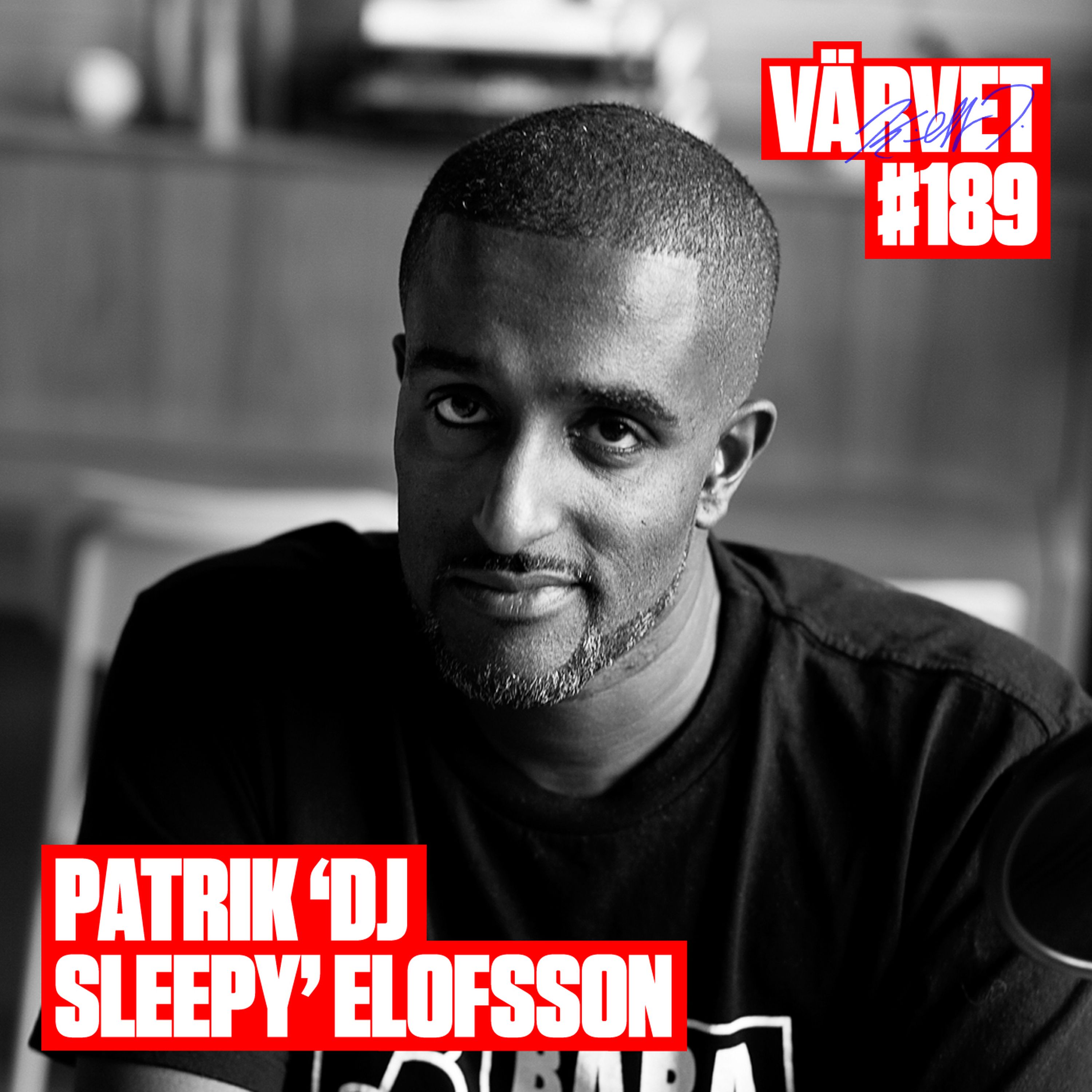 #189: Patrik ’DJ Sleepy’ Elofsson