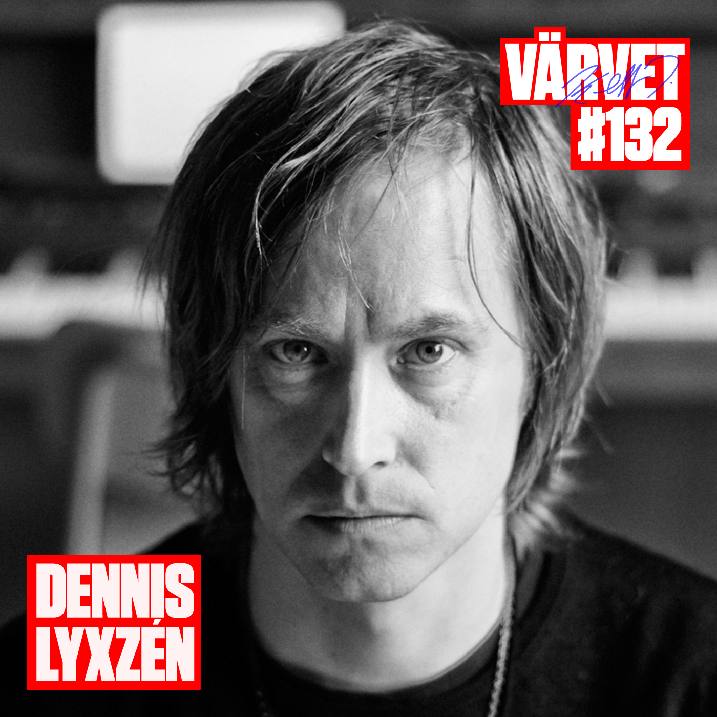 #132: Dennis Lyxzén