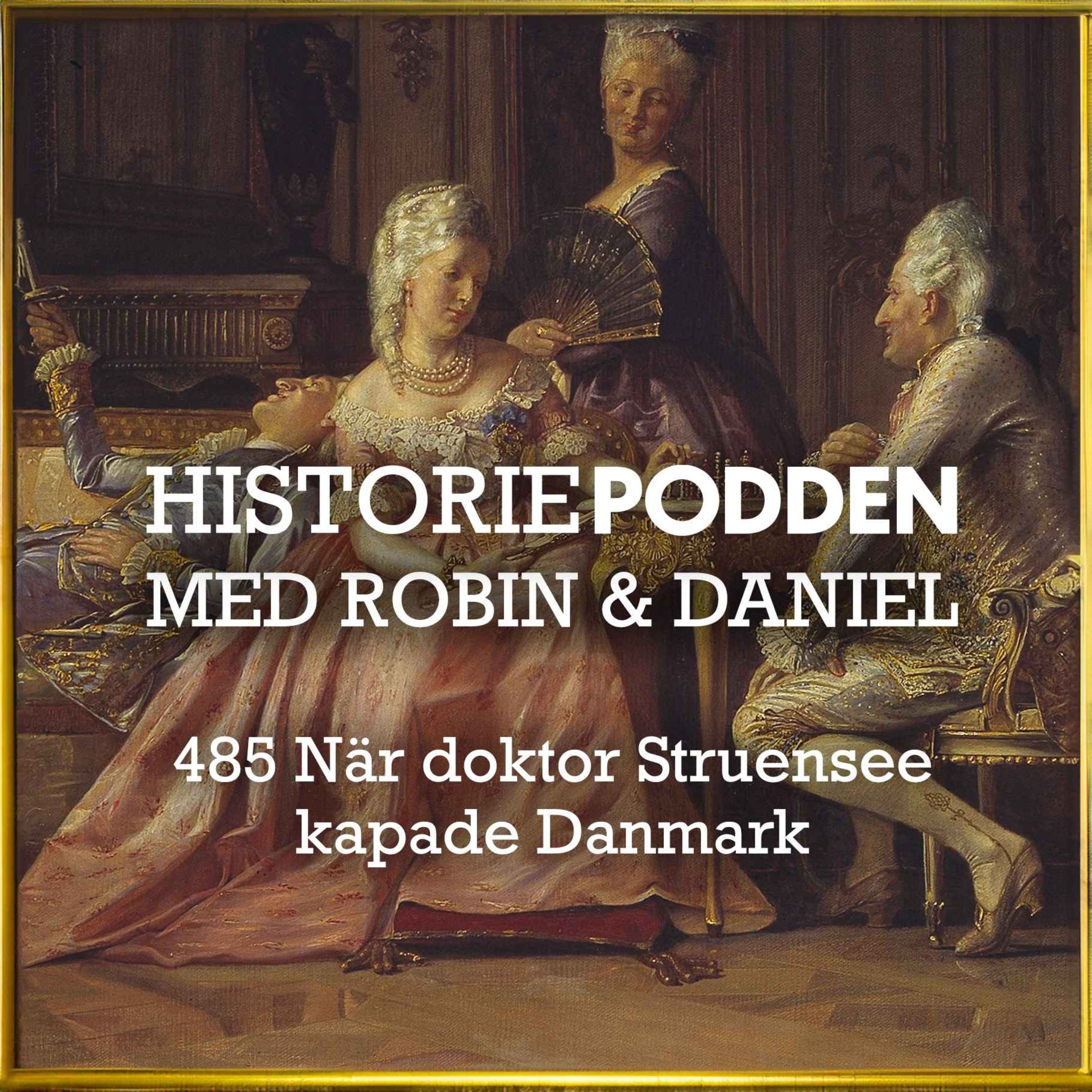 485. När doktor Struensee kapade Danmark