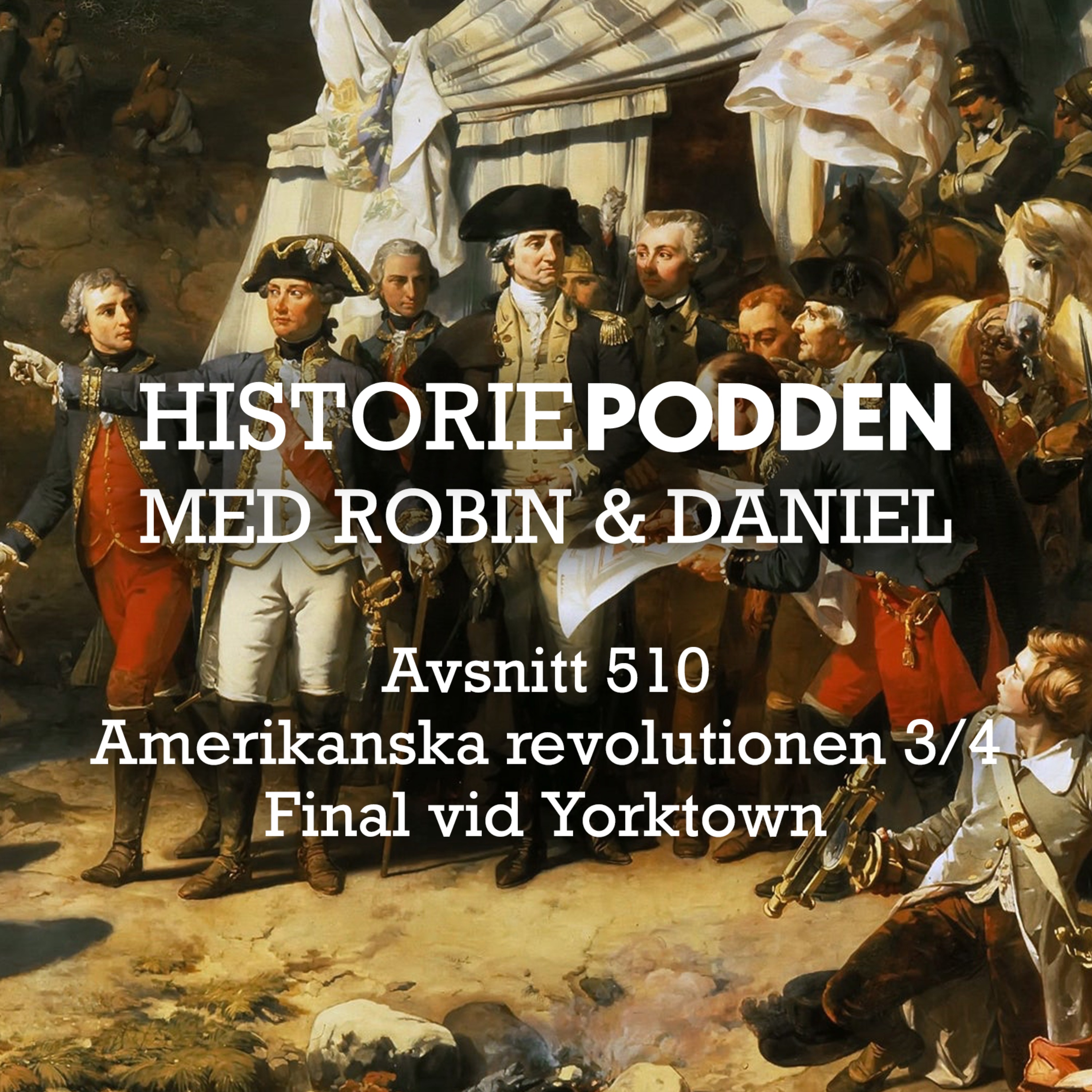 510. Amerikanska revolutionen 3/4: Final vid Yorktown