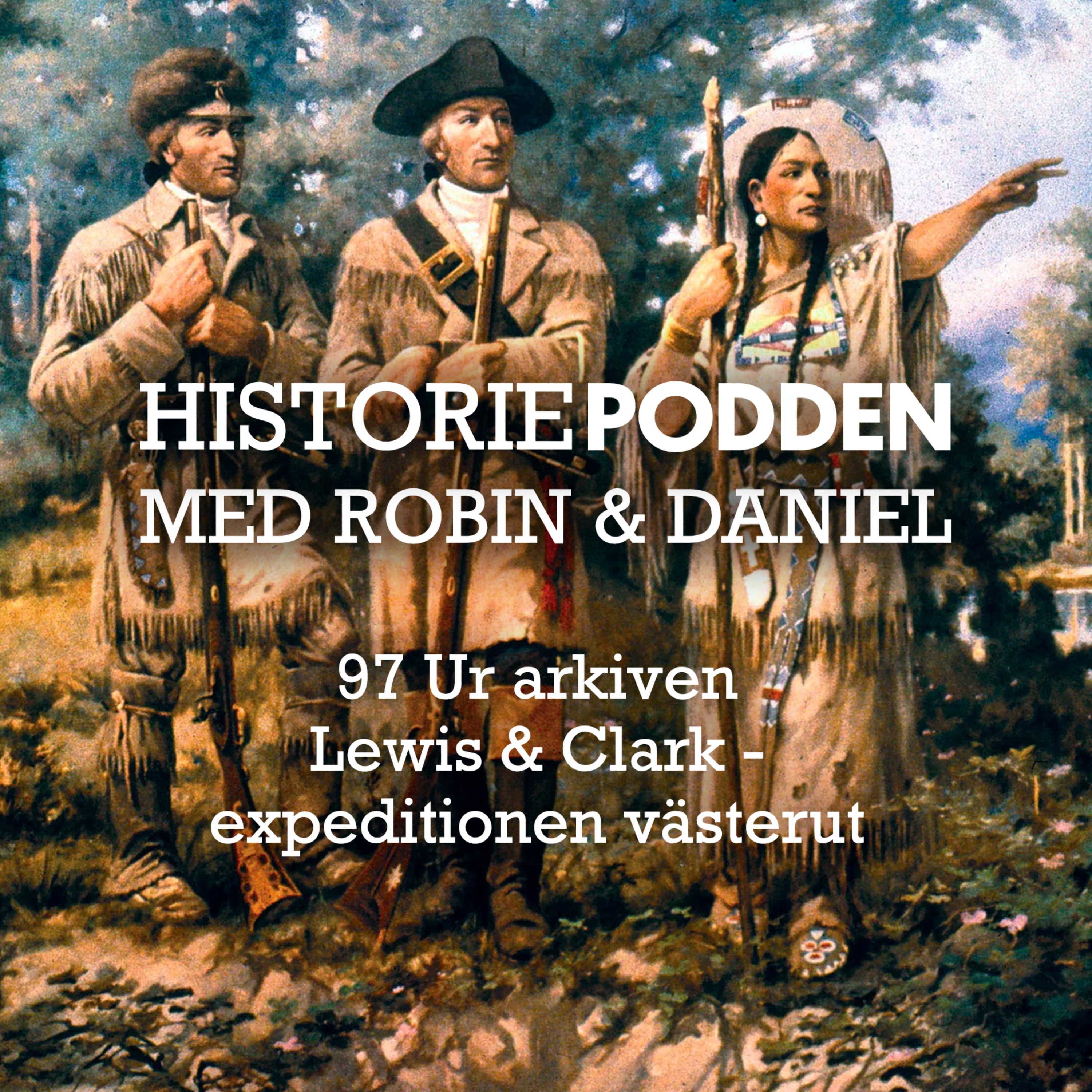 Ur arkiven: Lewis & Clark - expeditionen västerut (nr 97)