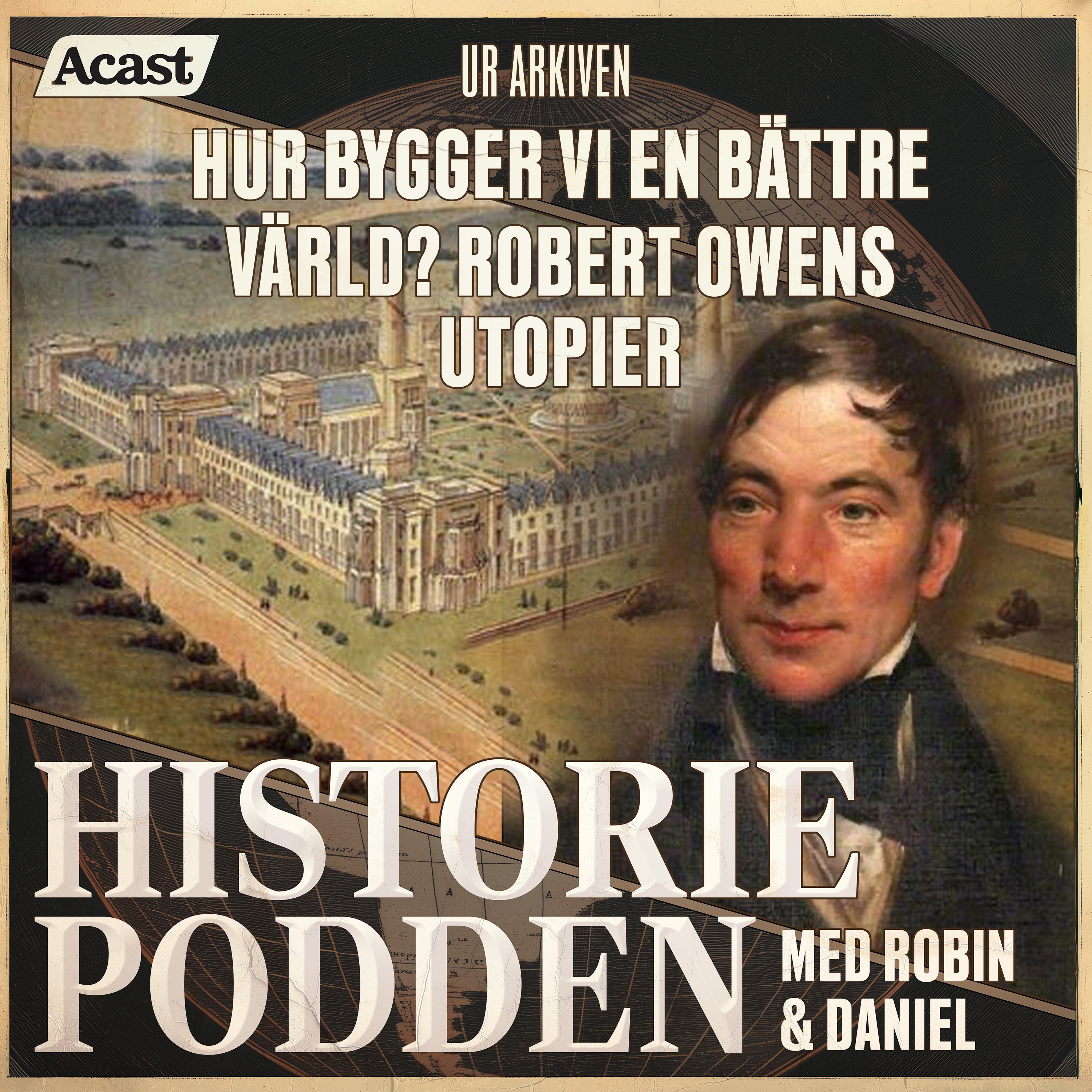 Ur arkiven: Hur bygger vi en bättre värld? Robert Owens utopier. (nr 376)