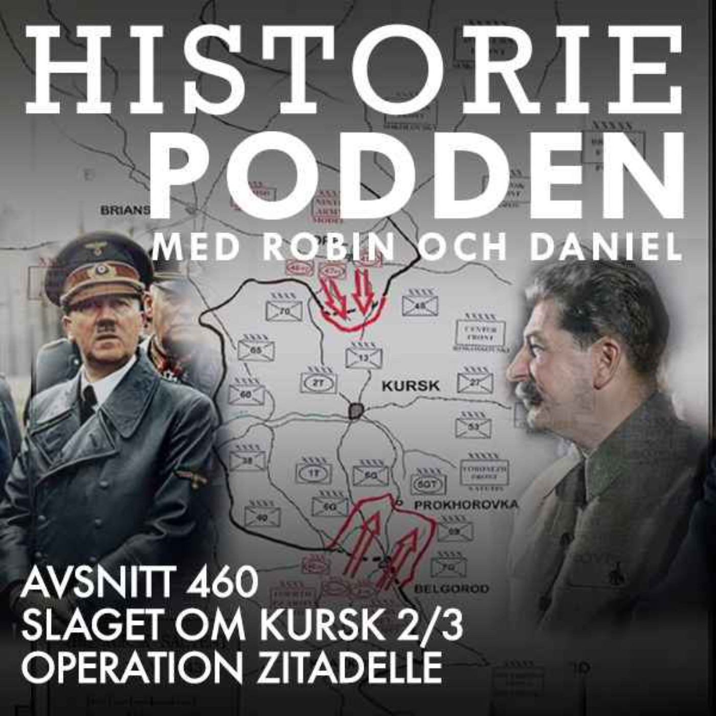 460. Slaget om Kursk: Operation Zitadelle (2/3) - podcast episode cover