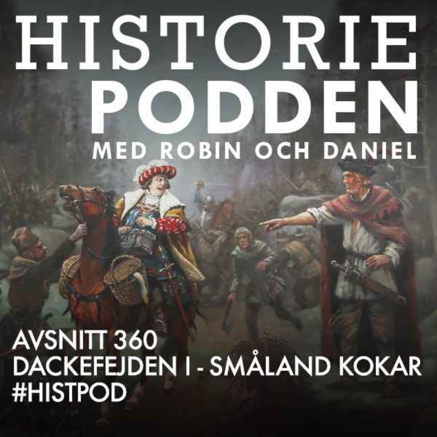 360. Dackefejden I - Småland kokar - podcast episode cover