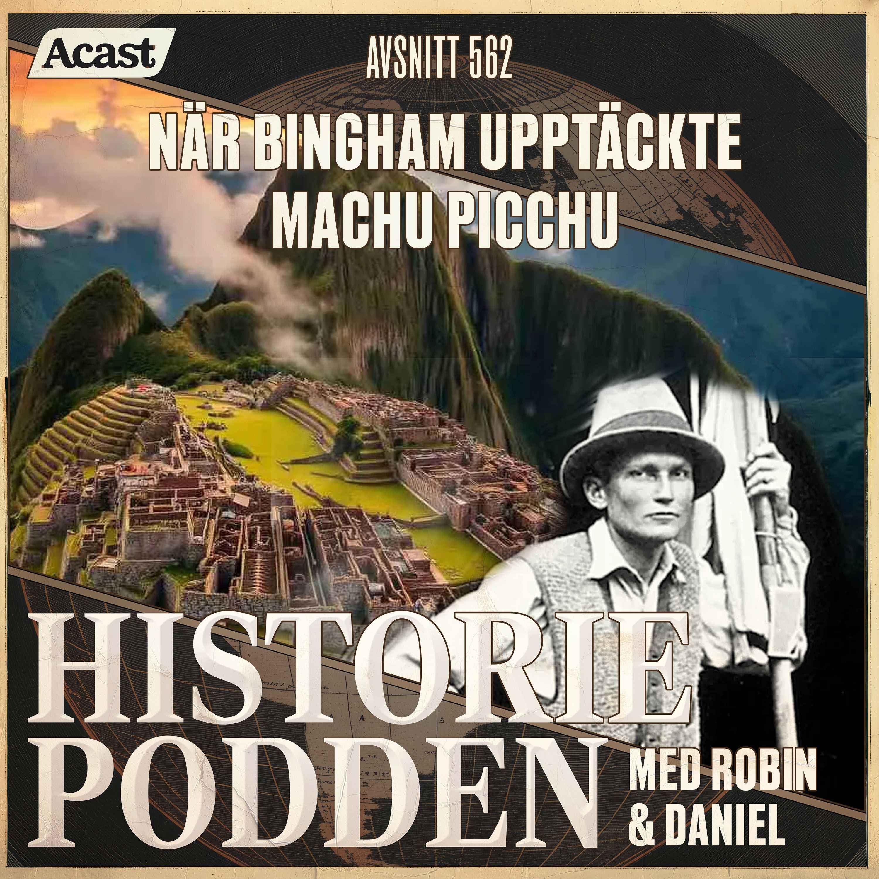 562: När Bingham upptäckte Machu Picchu