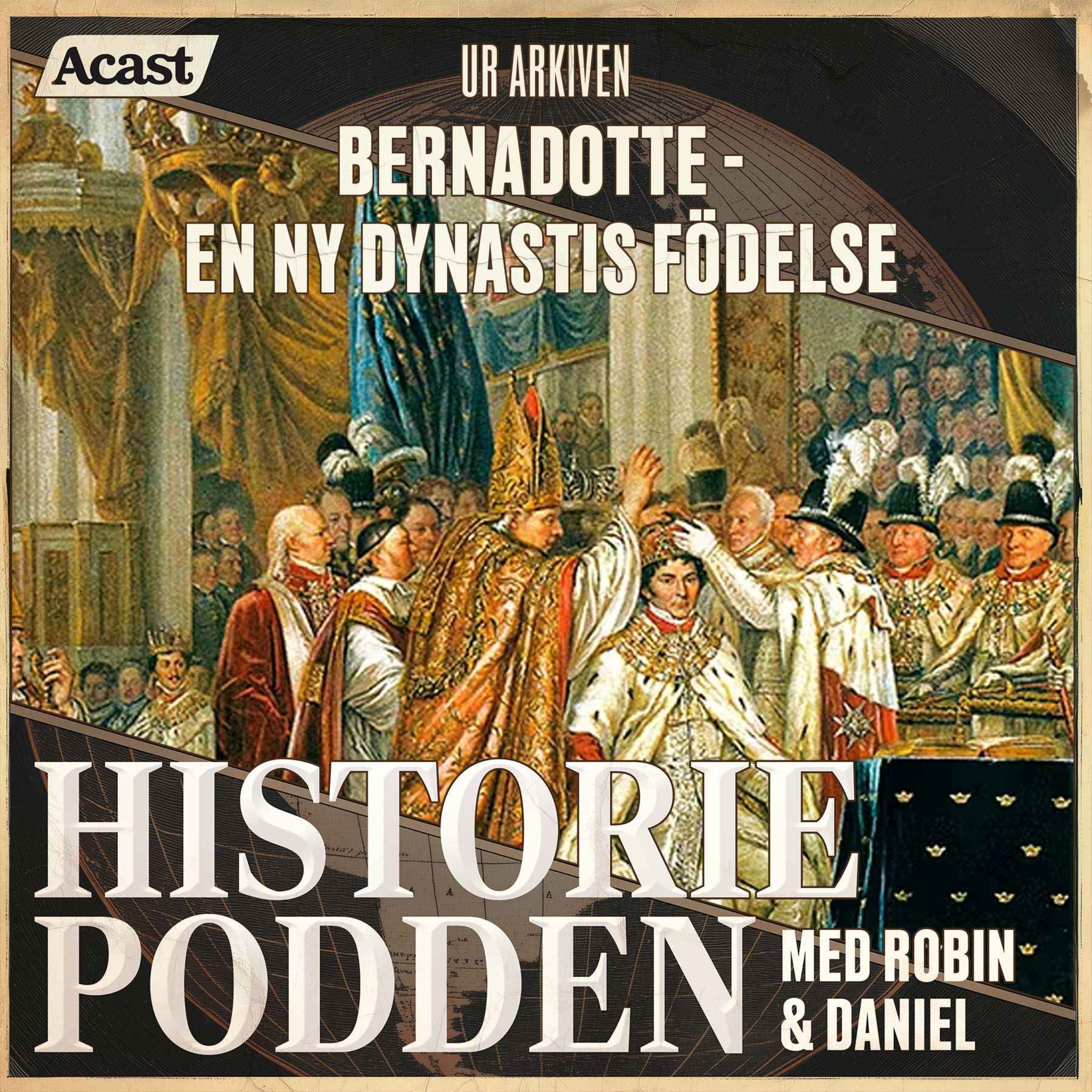 Ur arkiven: Bernadotte - En ny dynastis födelse (nr 189)