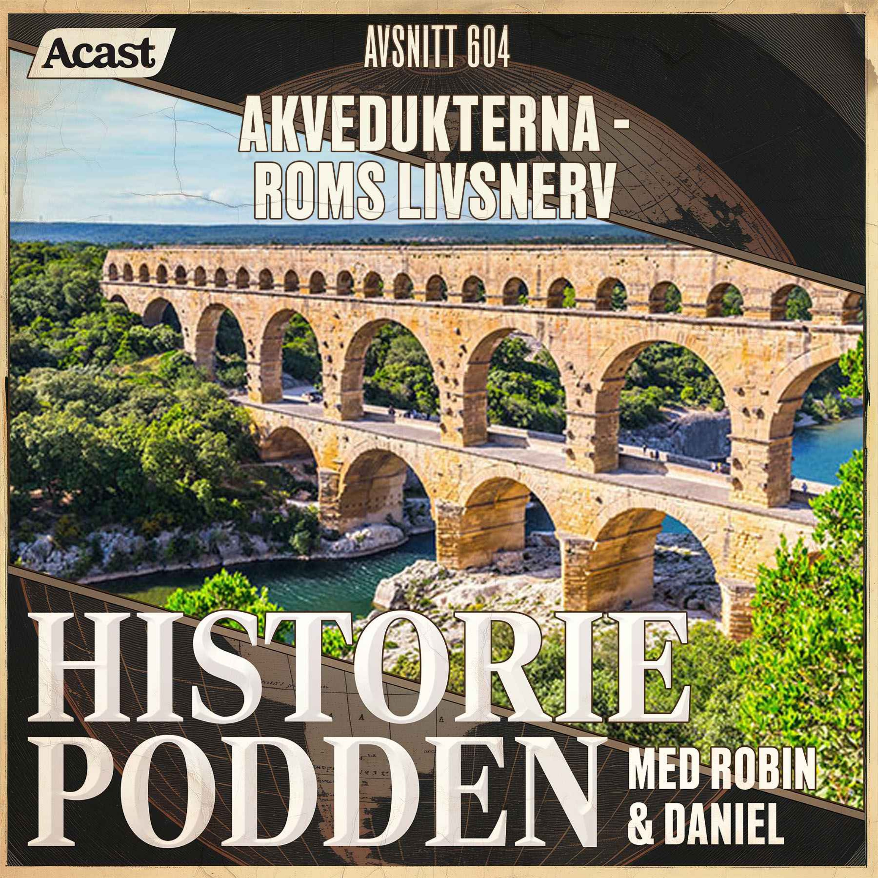 604. Akvedukterna - Roms livsnerv
