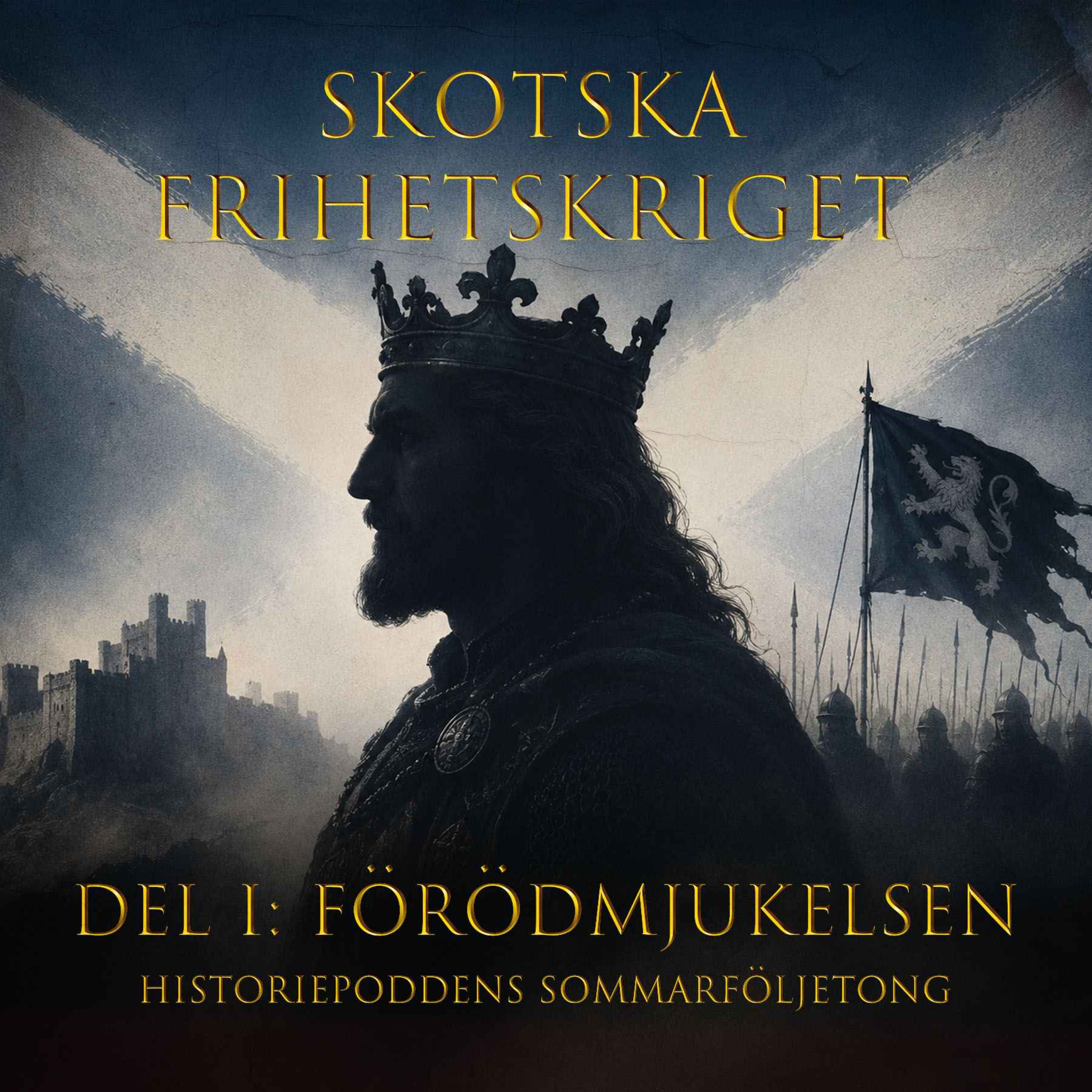 607. Skotska frihetskriget 1/4: Förödmjukelsen episode artwork