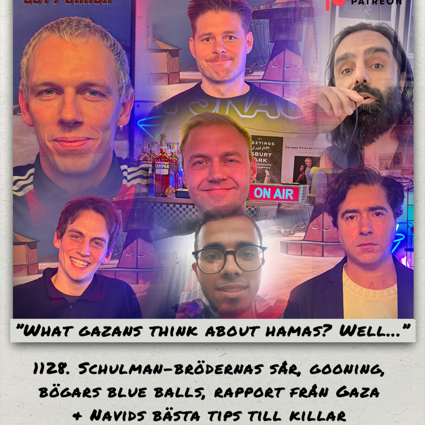 1128. DEL 2 : Schulmanbrödernas sår, gooning, bögars blue balls, rapport från Gaza & Navids bästa tips till killar 