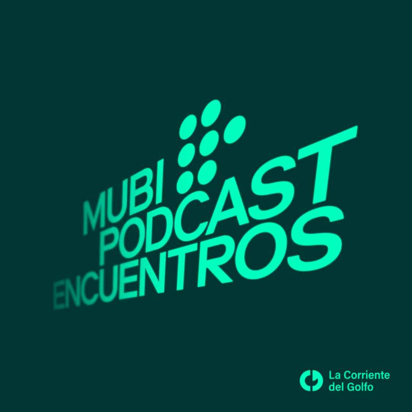 MUBI Podcast: Encuentros